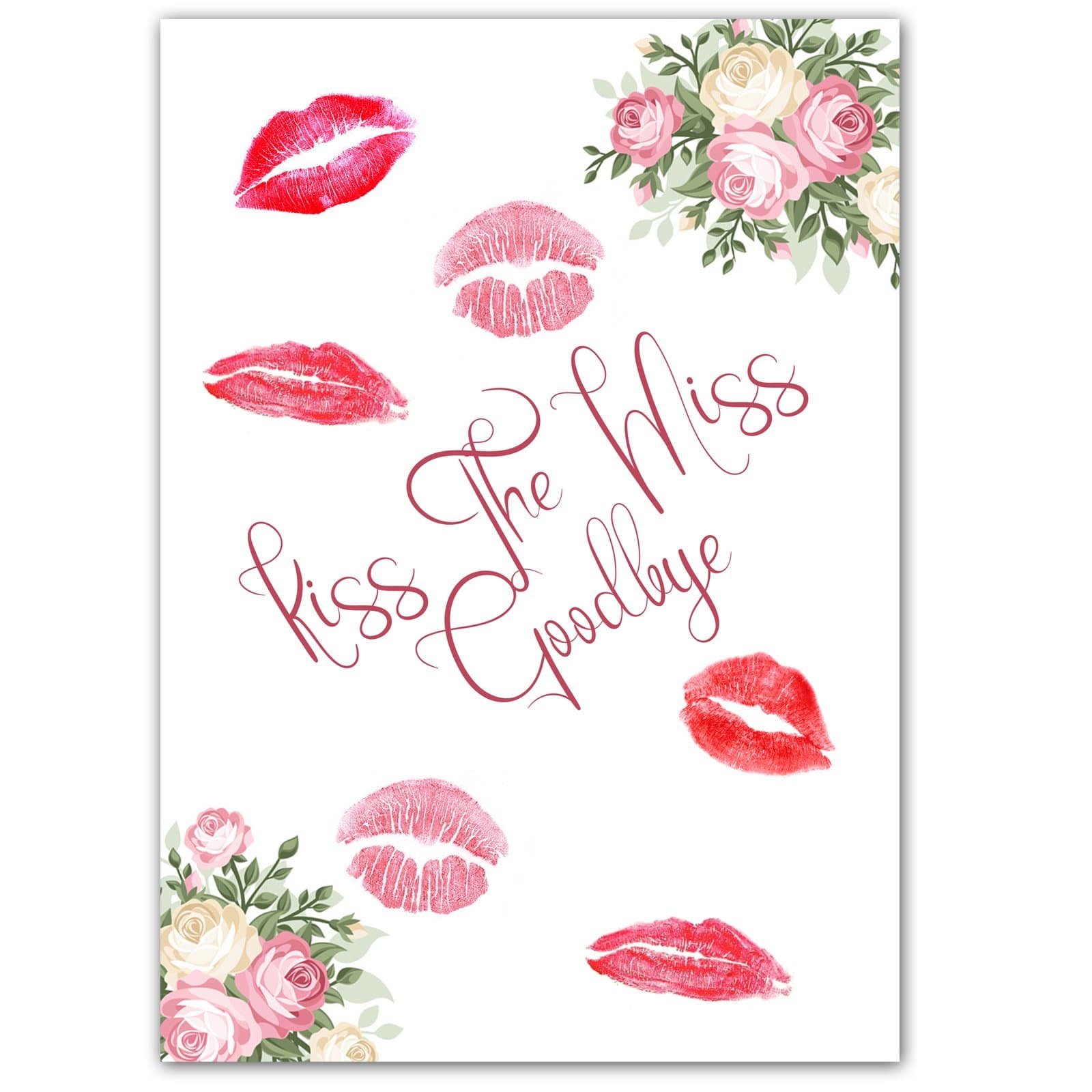 Kiss The Miss Goodbye A4 Hen Party Signs (Kiss The Miss Goodbye Roses)