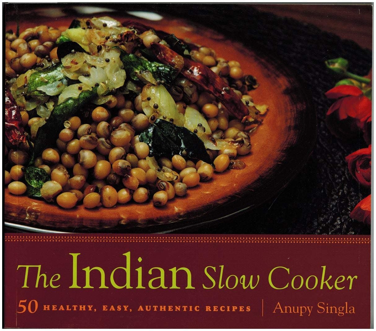 The Indian Slow Cooker: 50 Healthy, Easy, Authentic Recipes Paperback – September 7, 2010