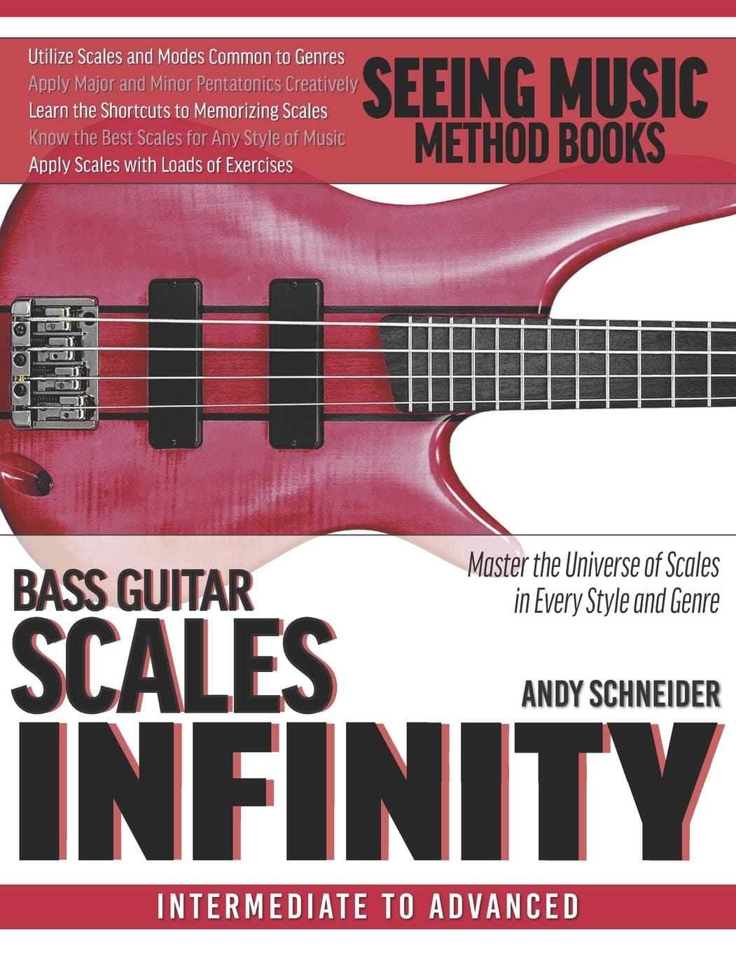 Independently Published Bass Guitar Scales Infinity: Master the Universe of Scales In Every Style and Genre