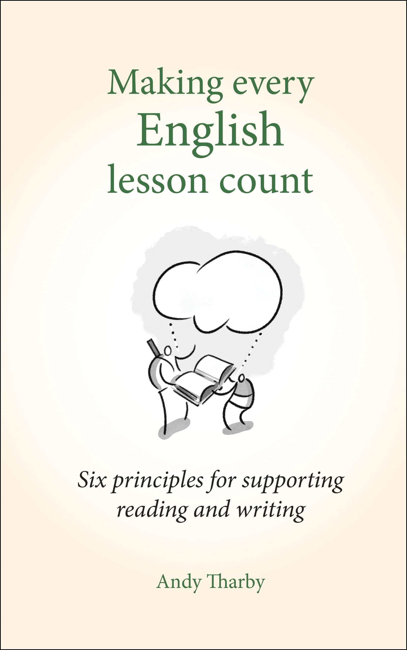 Making Every English Lesson Count: Six principles to support great reading and writing (Making Every Lesson Count) (Making Every Lesson Count series)