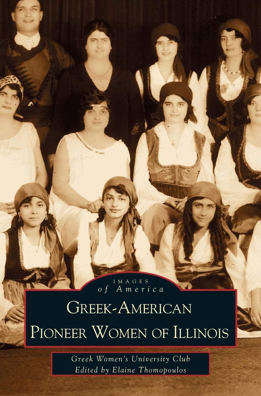 Greek-American Pioneer Women of Illinois: The Stories of Georgia Bitzis Pooley, Presbytera Stella Christoulakis Petrakis, Theano Papzoglou Margaris, B