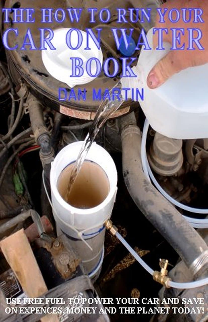 How to Run your Car on Water (How to Kill your Debt with Free Renewable Energy, Fuels & Self-Sustainability Book 10)