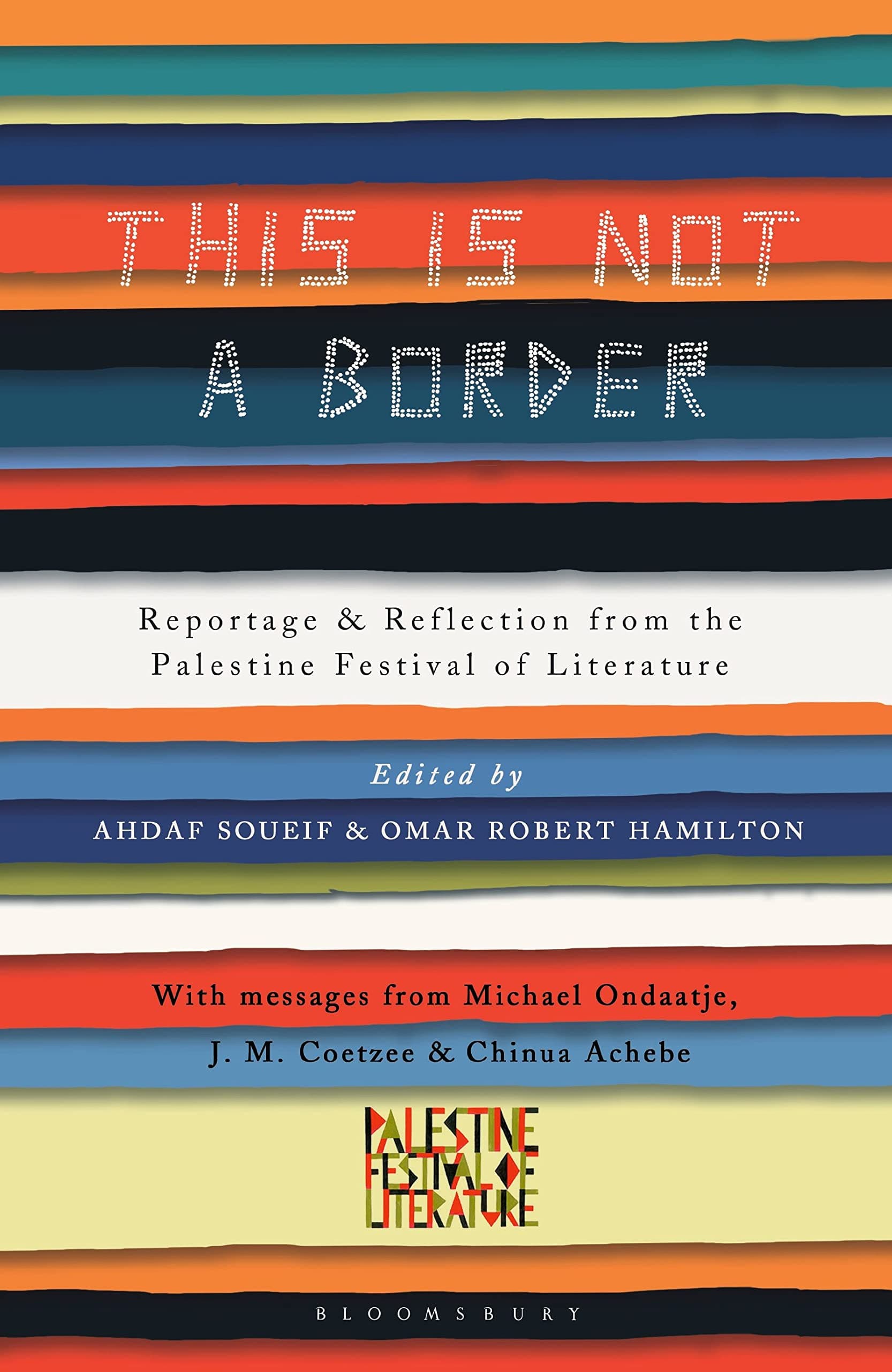 This Is Not a Border: Reportage & Reflection from the Palestine Festival of Literature