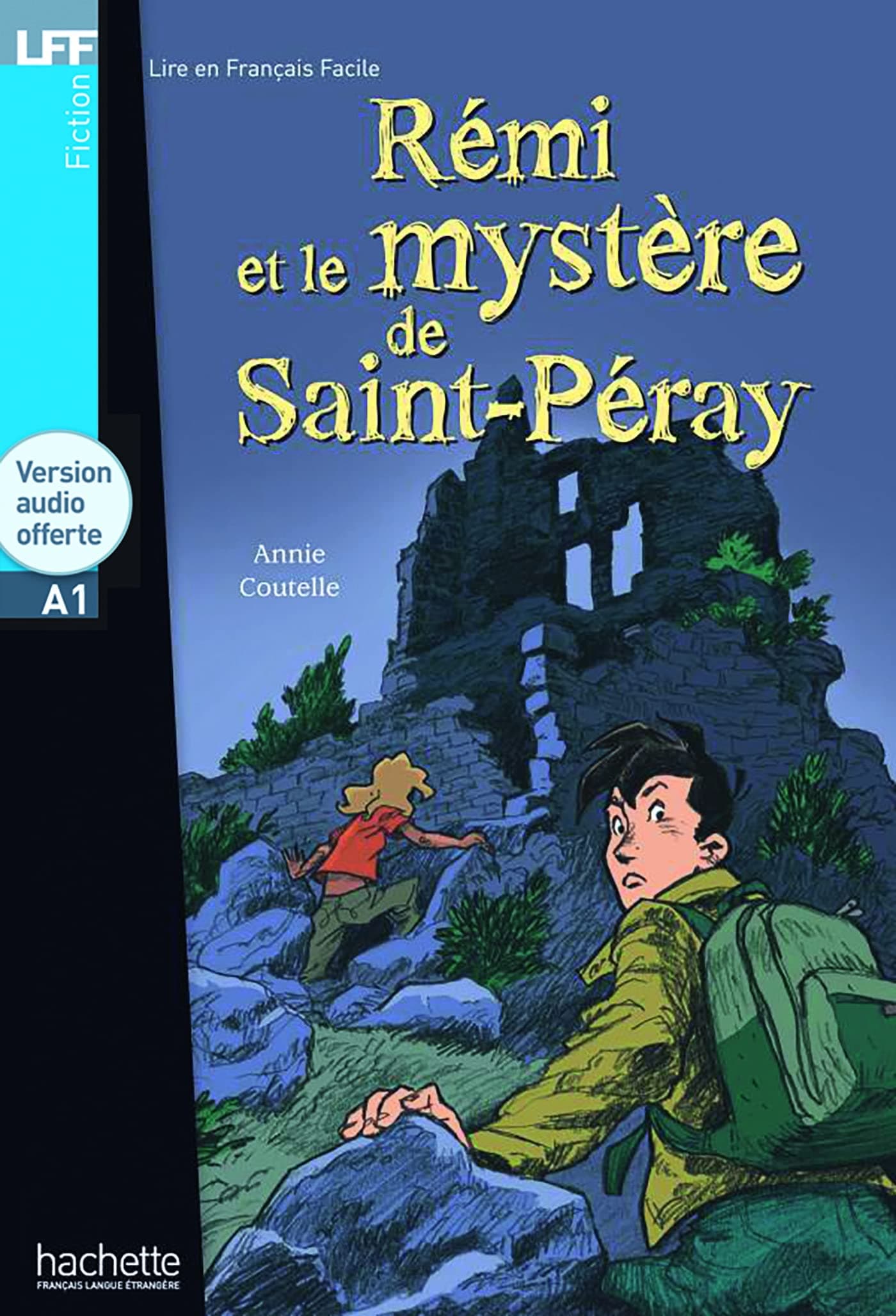 Rémi et le mystère de St-Péray - LFF A1 (Lire en français facile Aventures)
