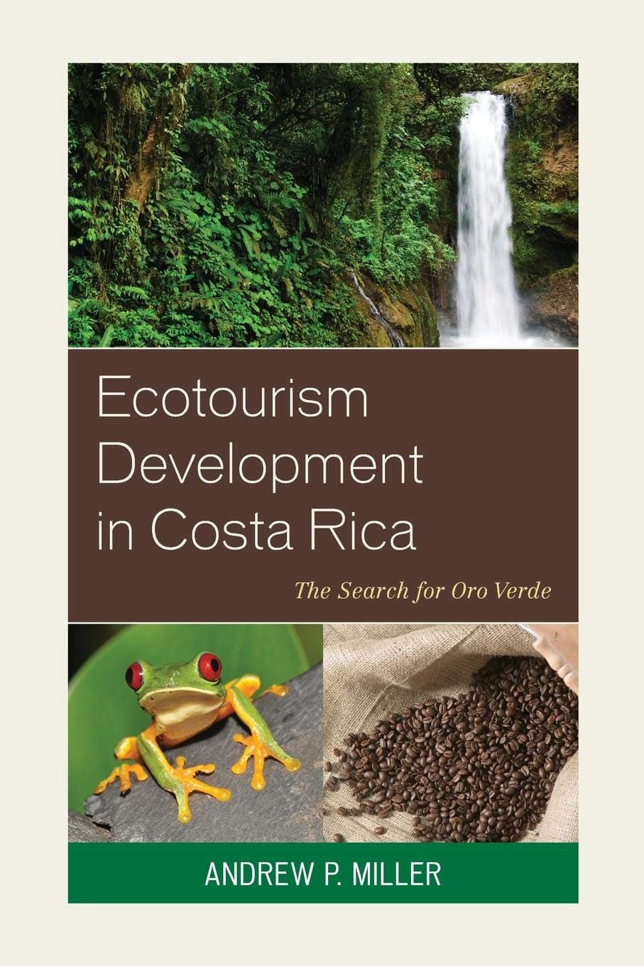 Ecotourism Development in Costa Rica: The Search for Oro Verde