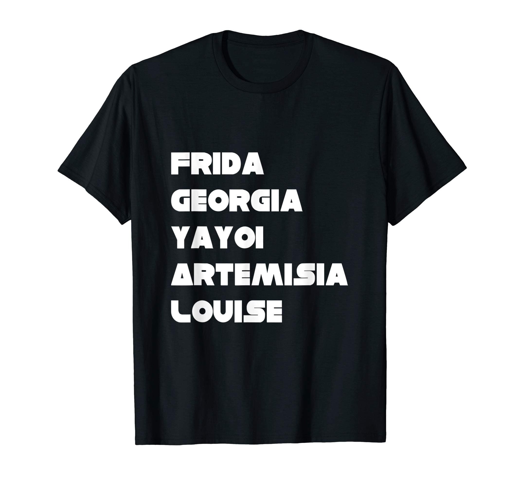Frida Georgia Yayoi Artemisia Louise Artist Movement T-shirt