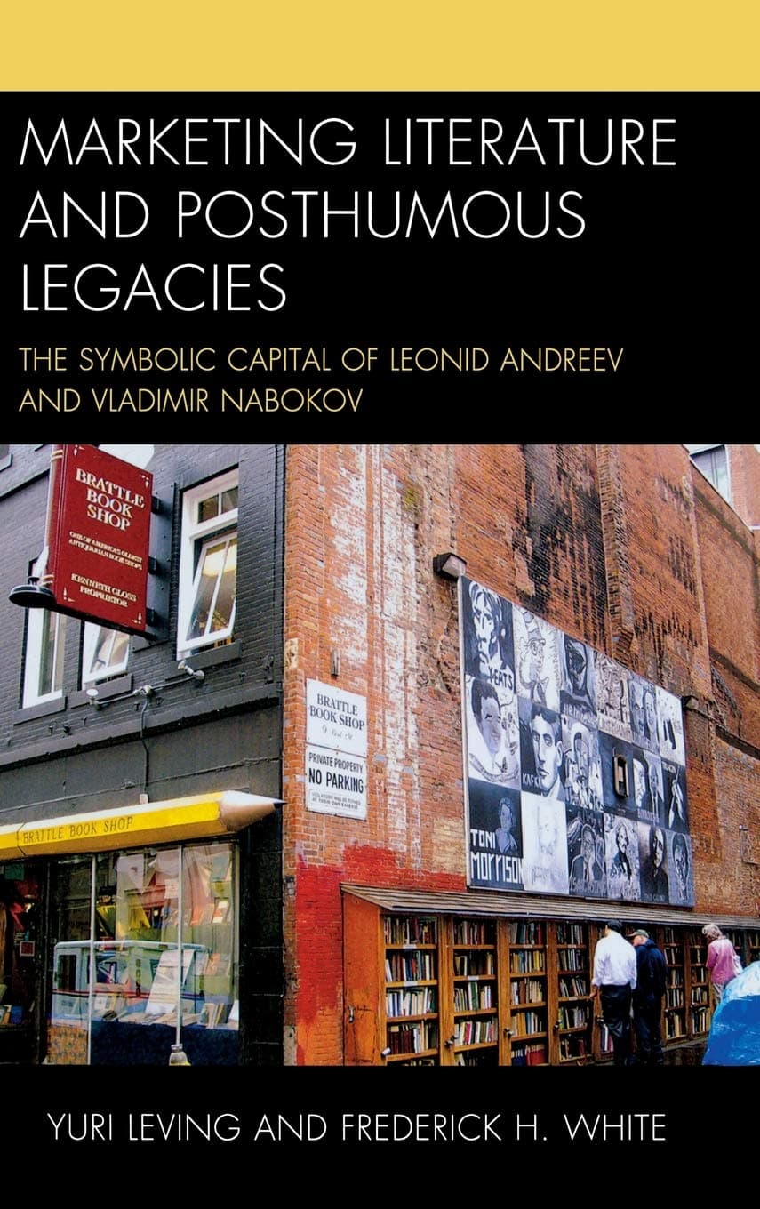 Marketing Literature and Posthumous Legacies: The Symbolic Capital of Leonid Andreev and Vladimir Nabokov
