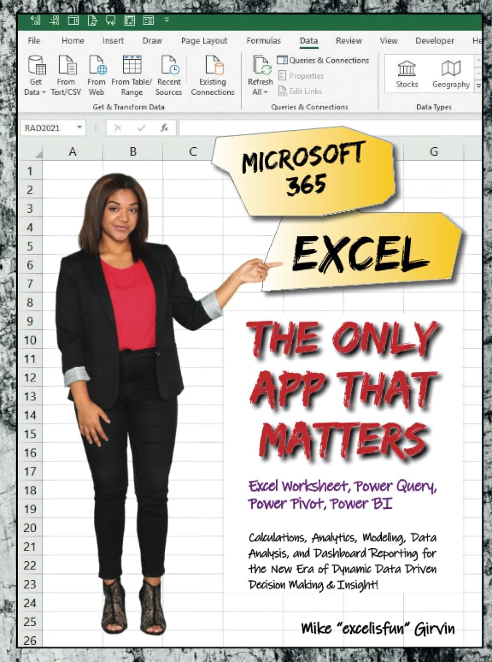Microsoft 365 Excel: The Only App That Matters: Calculations, Analytics, Modeling, Data Analysis and Dashboard Reporting for the New Era of Dynamic Data Driven Decision Making & Insight