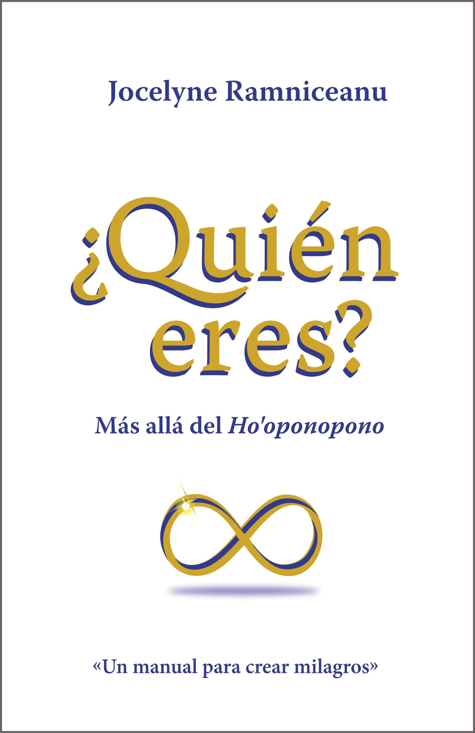¿Quién eres?: Más allá del Ho´oponopono (Spanish Edition)