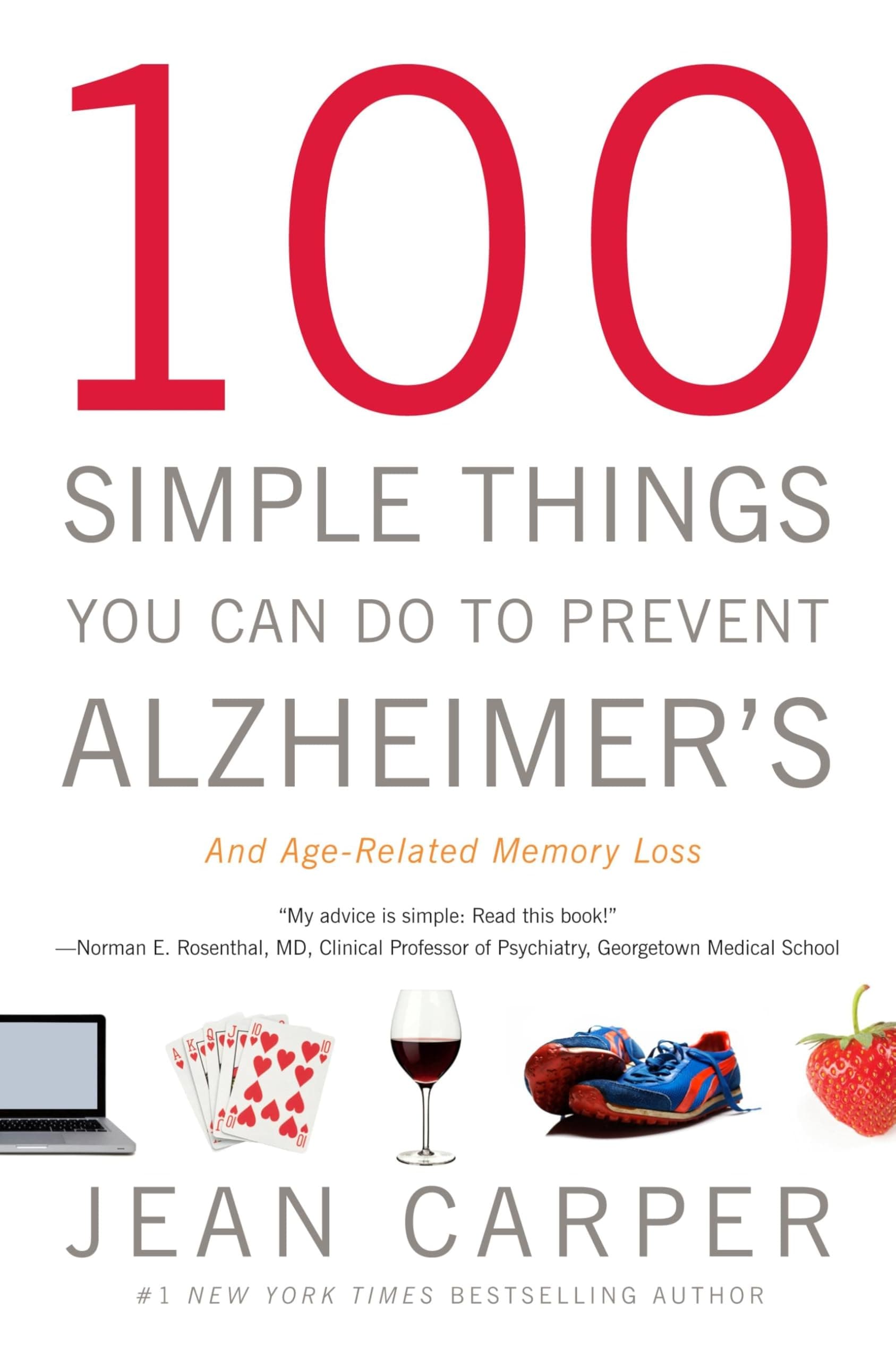 100 Simple Things You Can Do to Prevent Alzheimer's and Age-Related Memory Loss Paperback – January 6, 2012