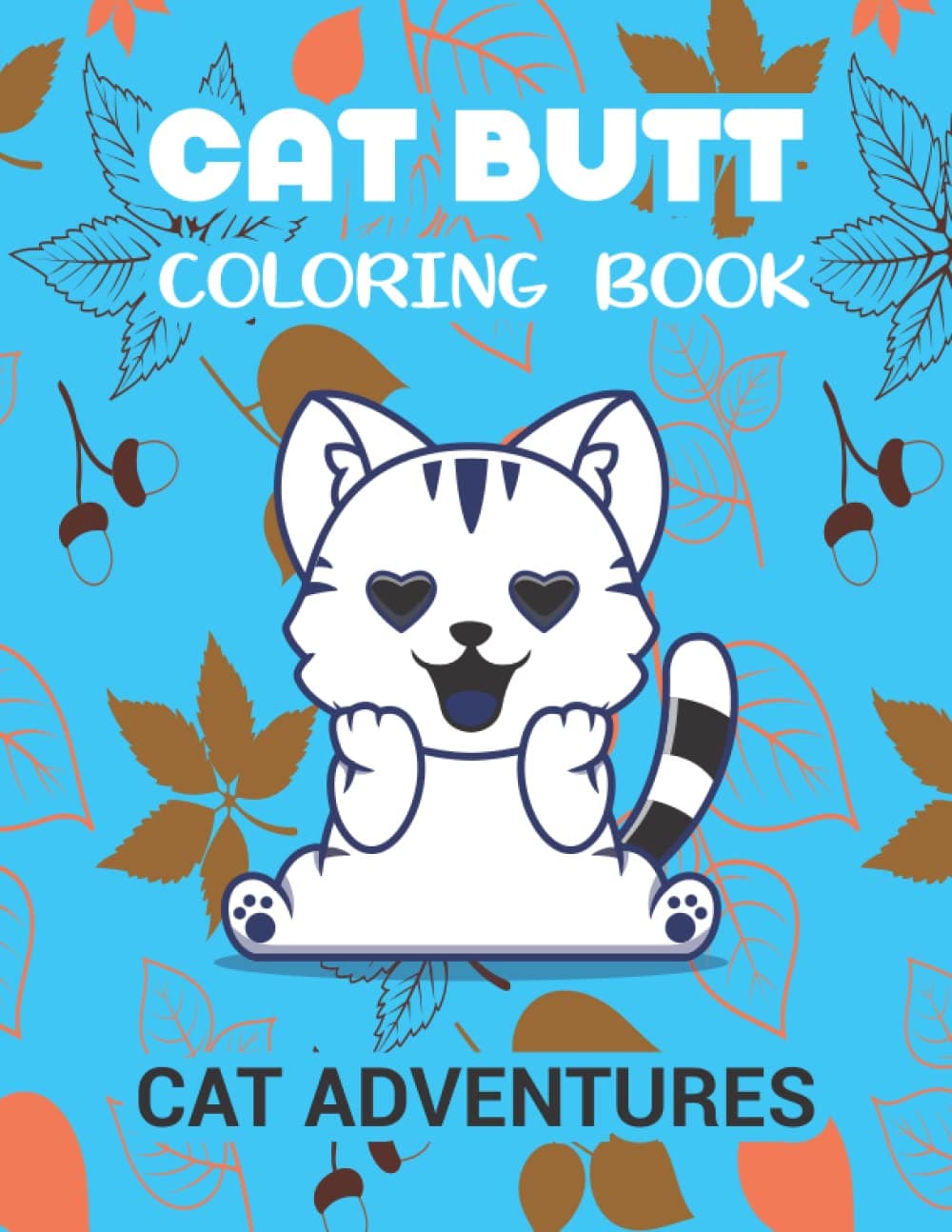 ENUVA ColoringCAT BUTT COLORING BOOK (Cat Adventures): Adult Coloring Creative Cats Coloring Book For Cat lovers Mens And Womens(Cat Butt Scratch And Sniff Book)