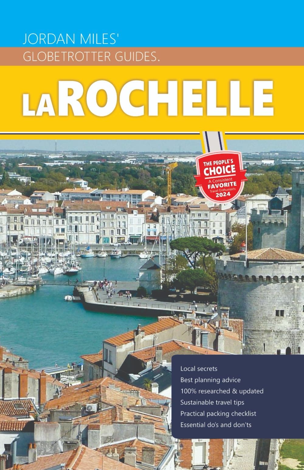La Rochelle City, Travel Guide France 2024:Little Book, Big Value: Discover the Atlantic Charm and Rich Heritage of France's Best-Kept Secret: A ... Historic Landmarks, and Vibrant Culture