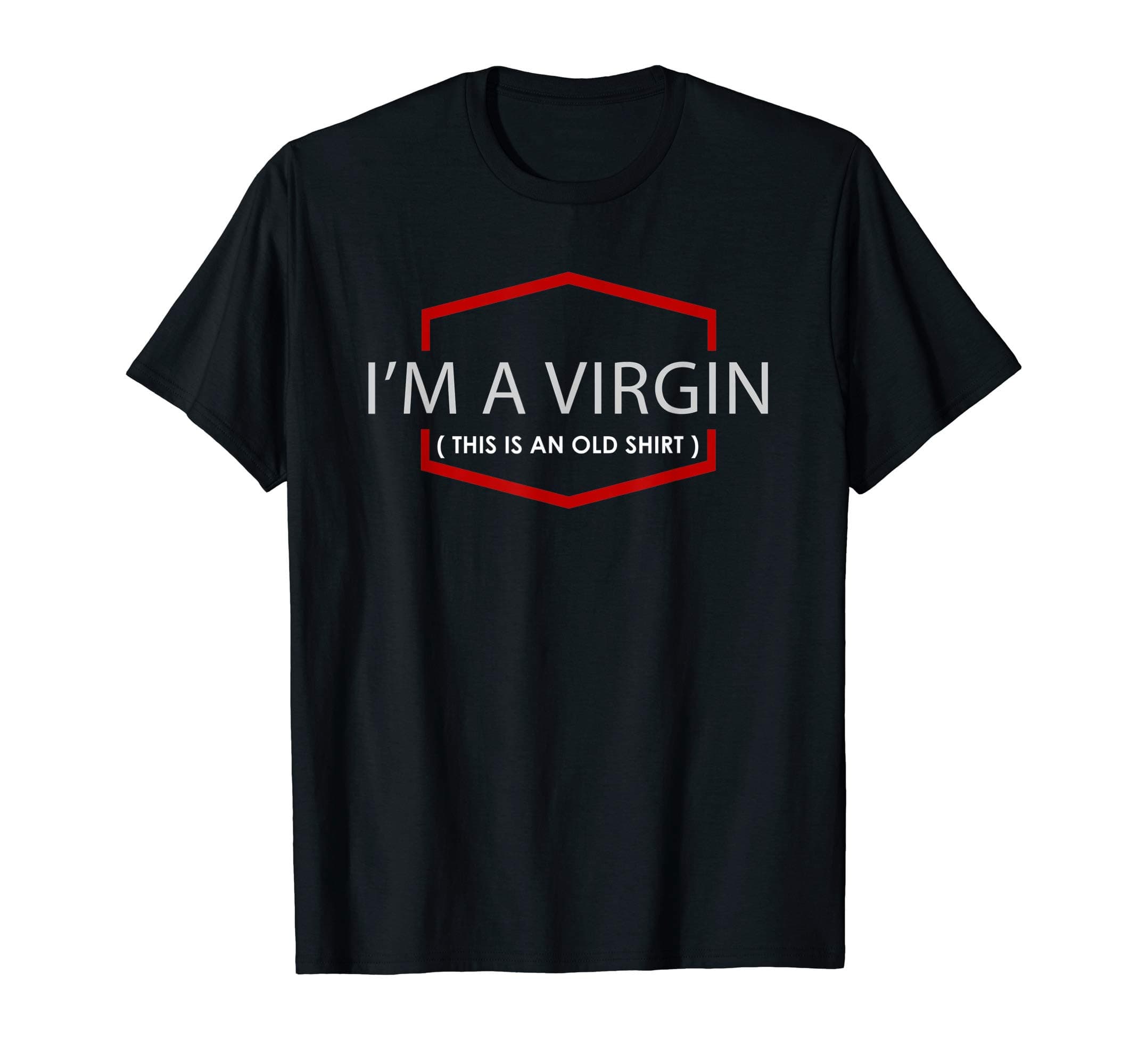 I'M A VIRGIN (THIS IS AN OLD...) T-Shirt