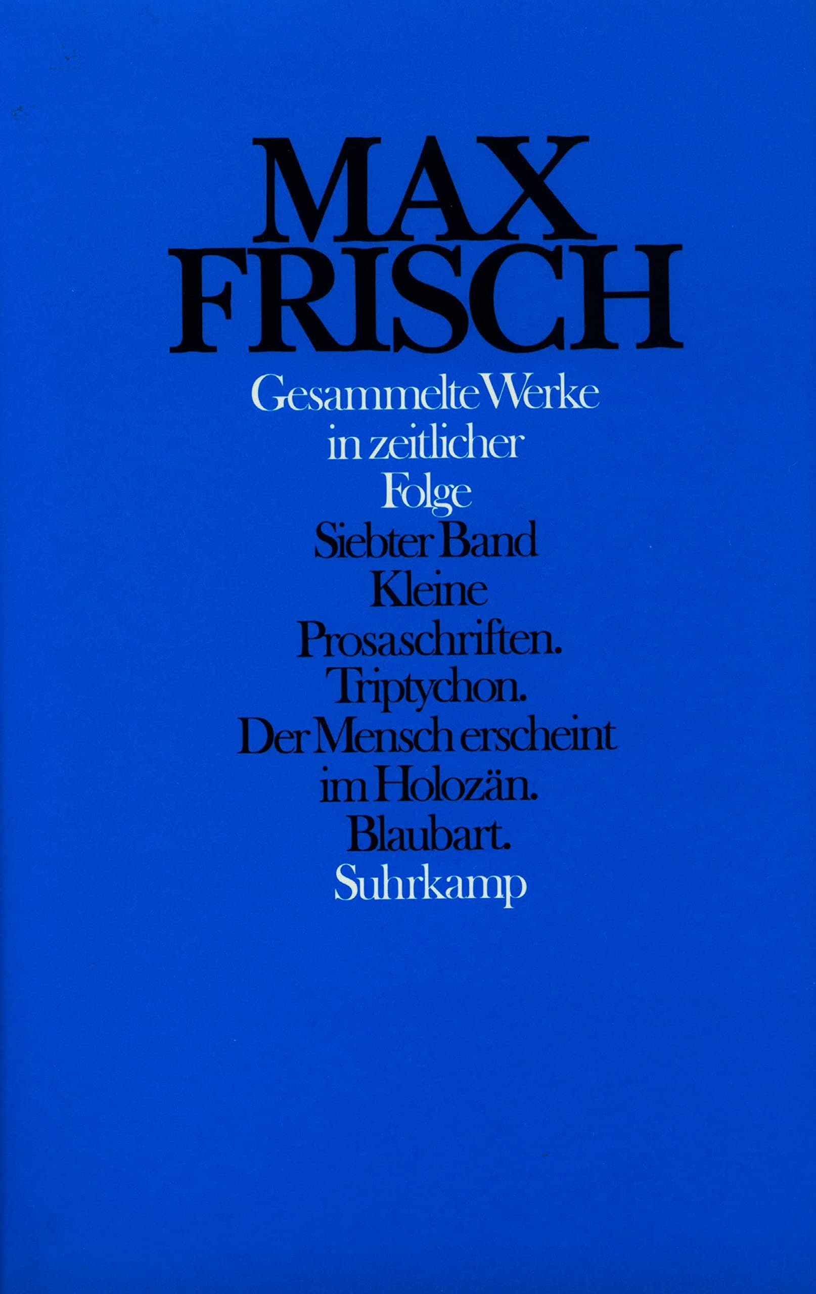Gesammelte Werke in zeitlicher Folge: Band VII. 1976–1985
