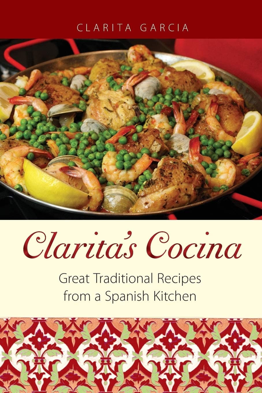 Clarita's Cocina: Great Traditional Recipes From A Spanish Kitchen