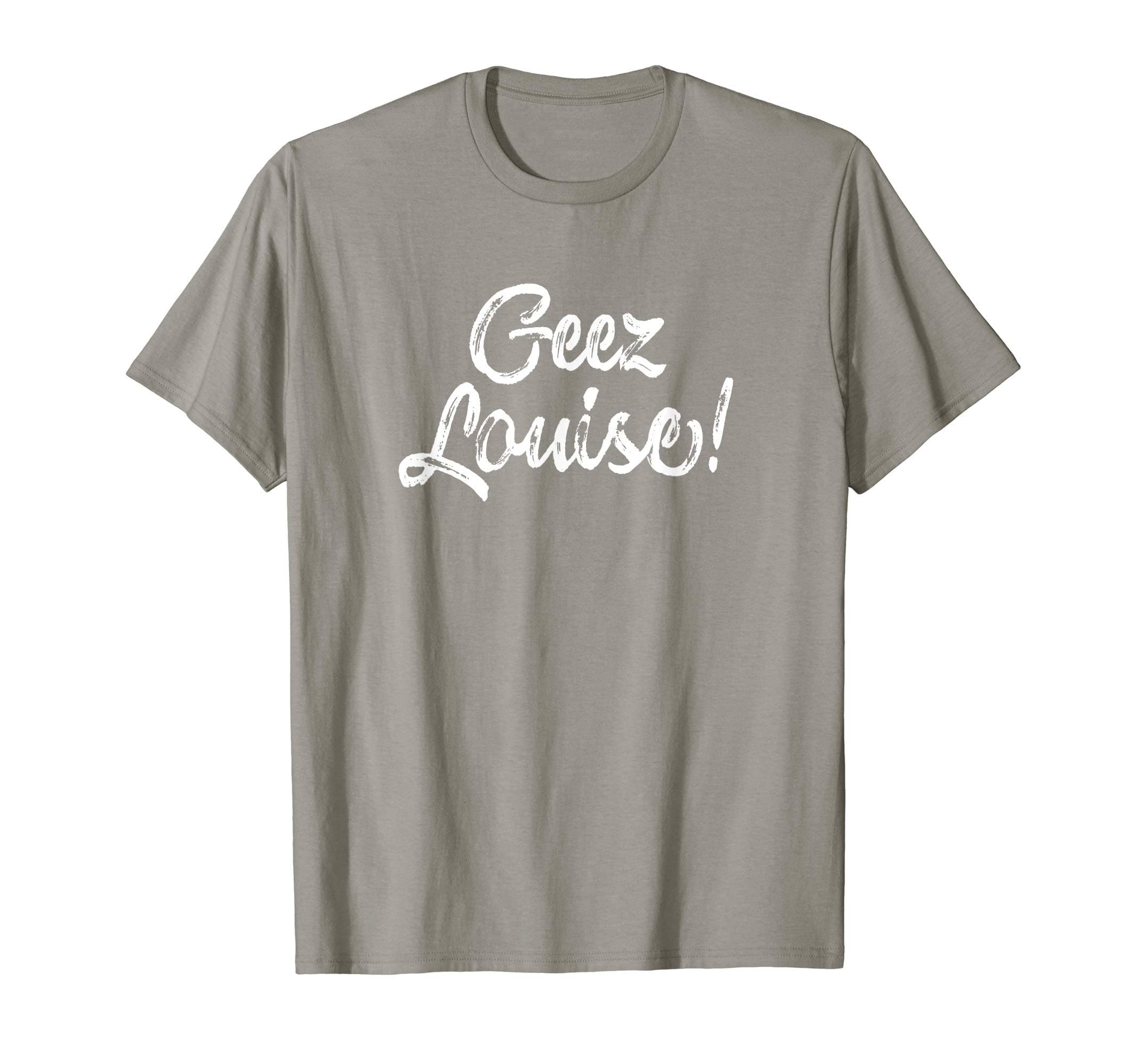 Wisconsin Accent Saying Gift - Geez Louise T-Shirt