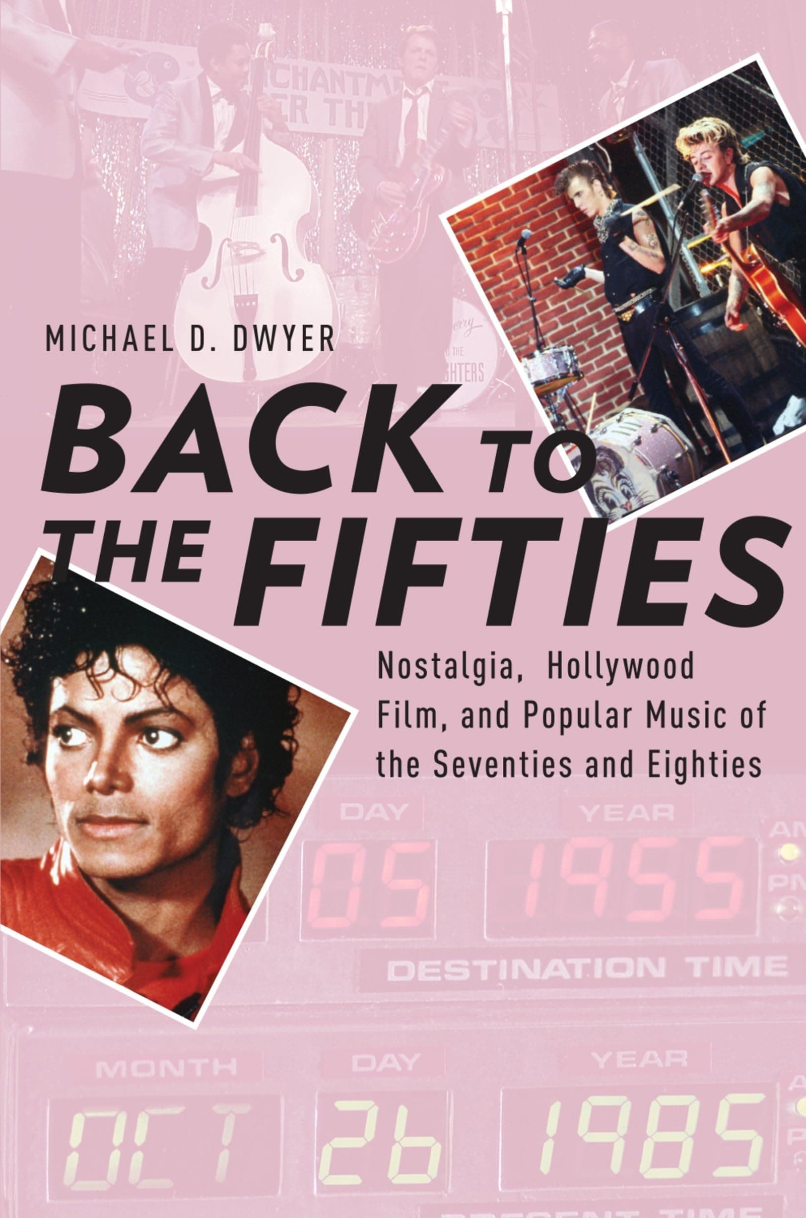 Back to the Fifties: Nostalgia, Hollywood Film, and Popular Music of the Seventies and Eighties (Oxford Music/Media Series) Paperback – Illustrated, 8 July 2015