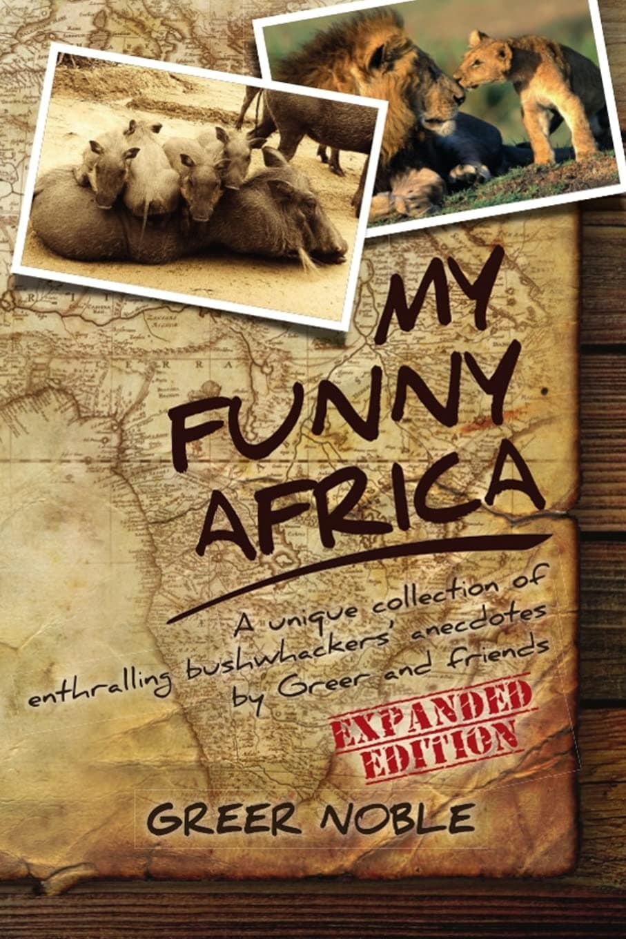 My Funny Africa: A unique collection of enthralling bushwhackers' anecdotes by Greer and friends Paperback – Large Print, 19 April 2018