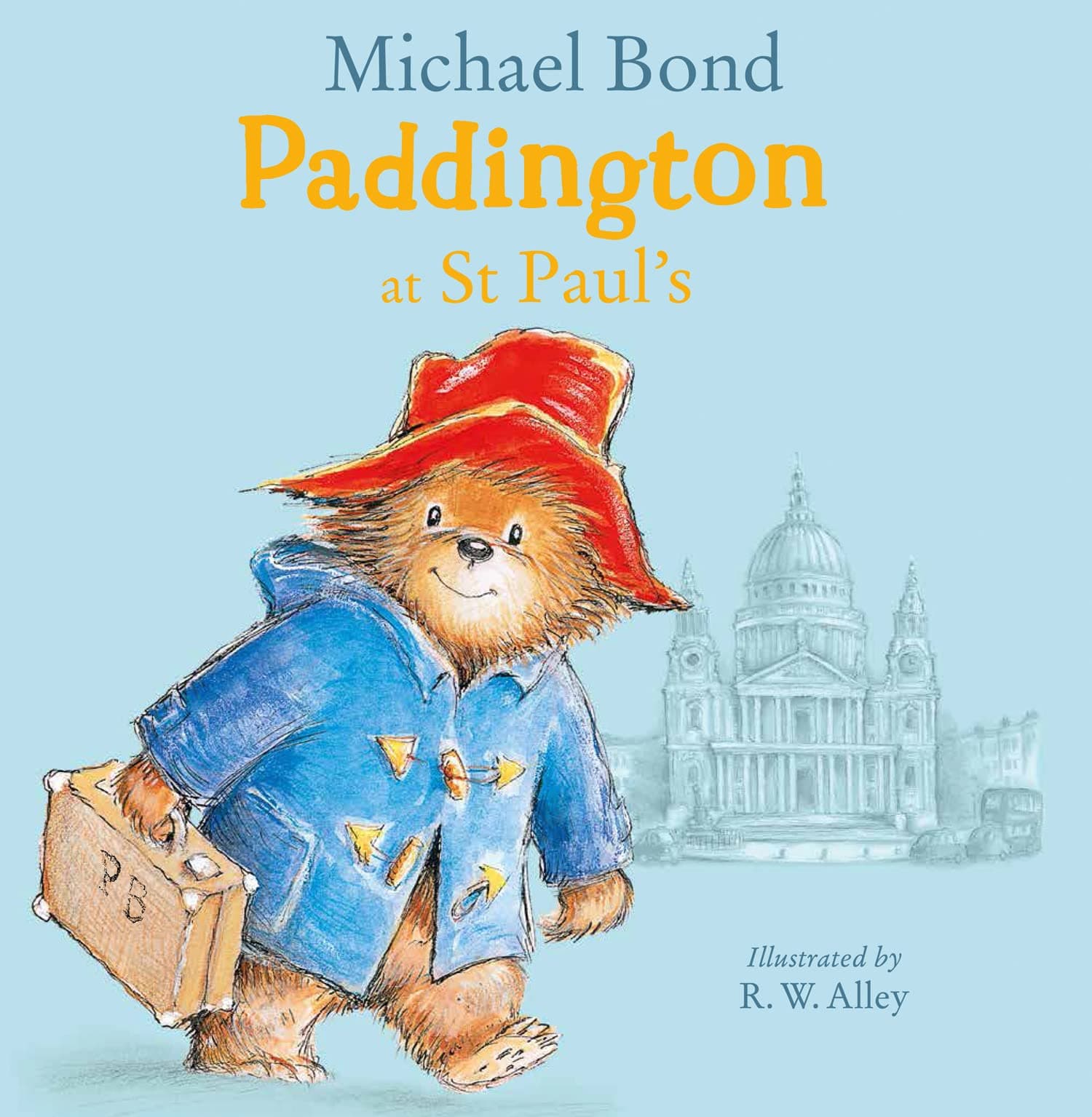 Paddington at St Paul's: Brand New Children's Book, Perfect for Fans of Paddington Bear