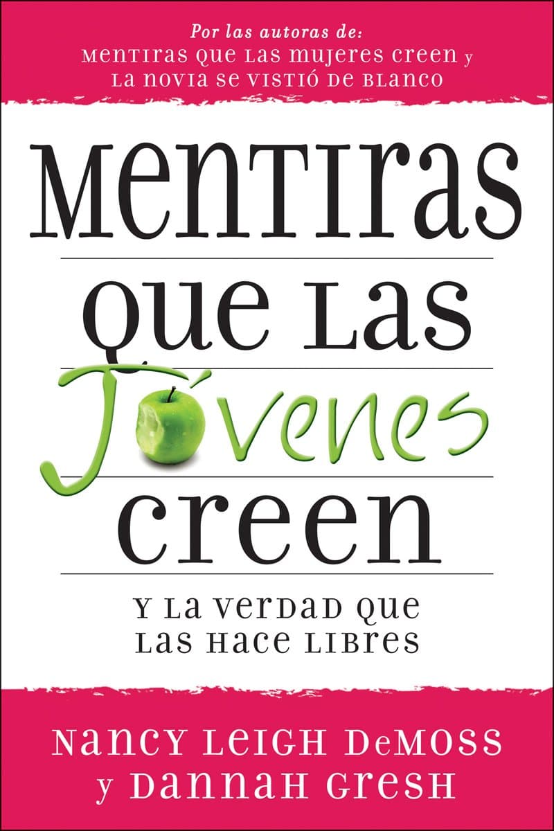 Mentiras que las jóvenes creen y la verdad que las hace libres (Lies Young Women Believe) (Spanish Edition)