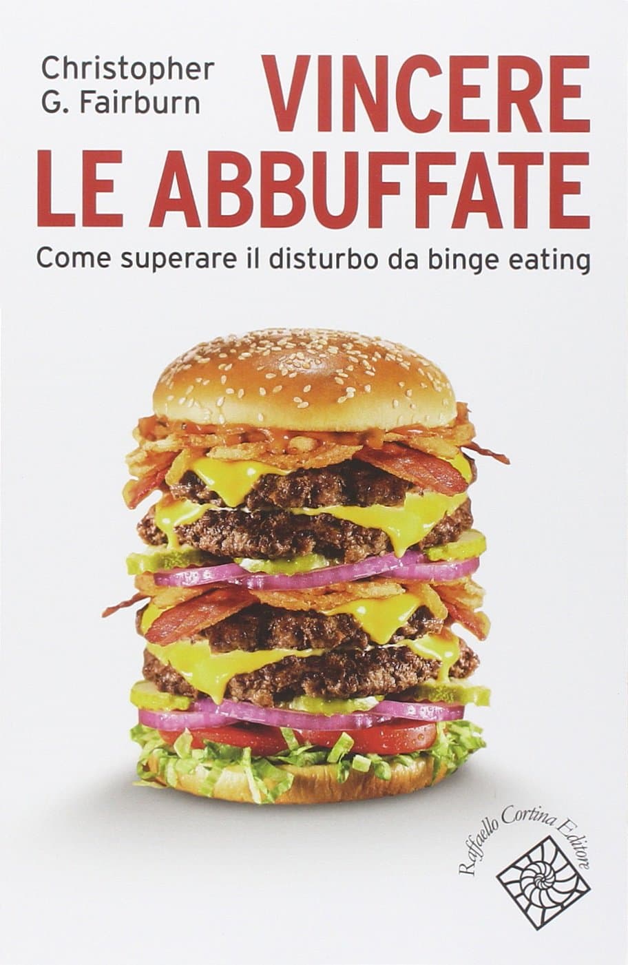 Vincere le abbuffate: Come superare il disturbo da binge eating (Italian Edition)