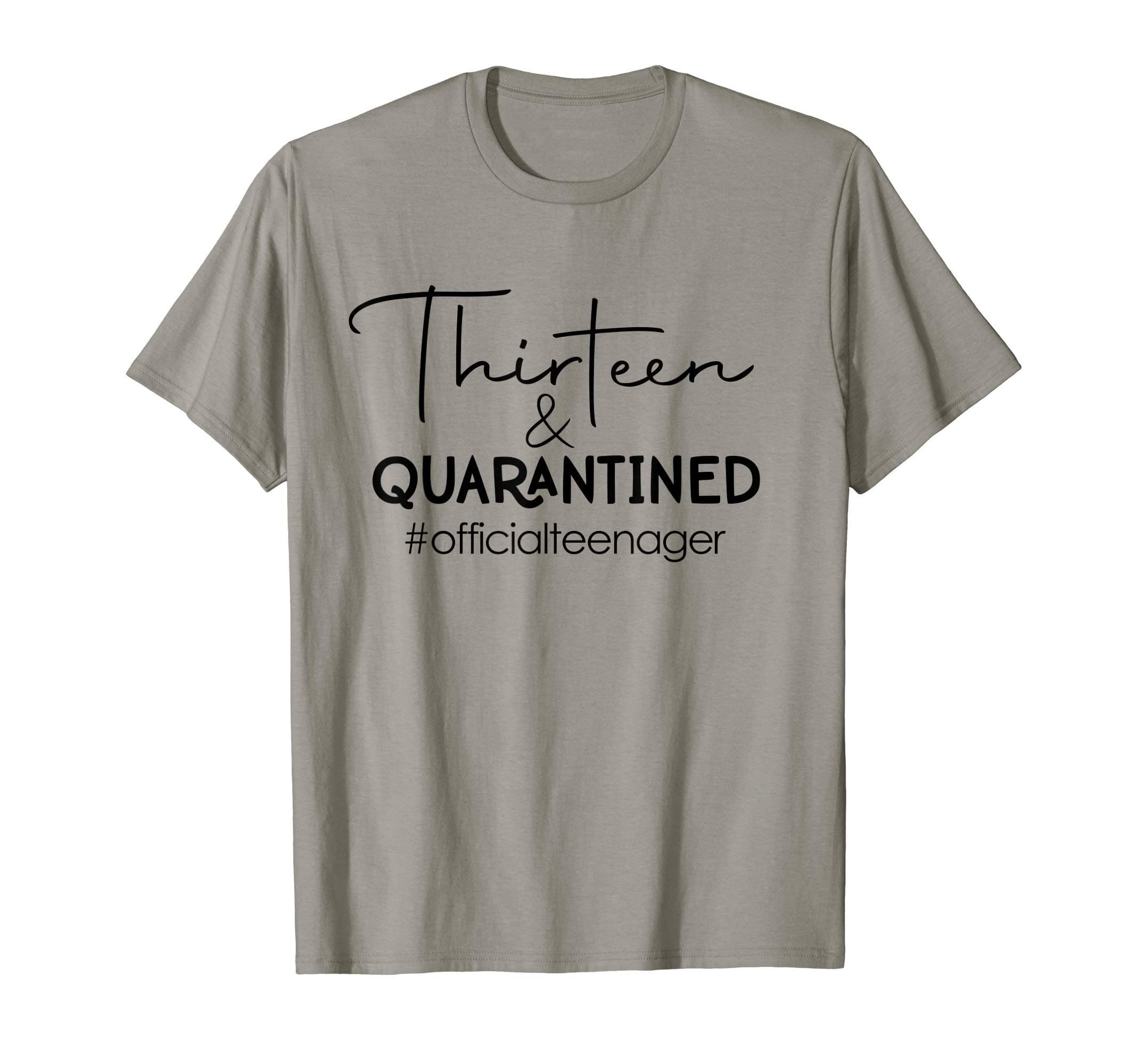 Thirteen & Quarantined 13 Years Old 13th Birthday Gift Teens T-Shirt