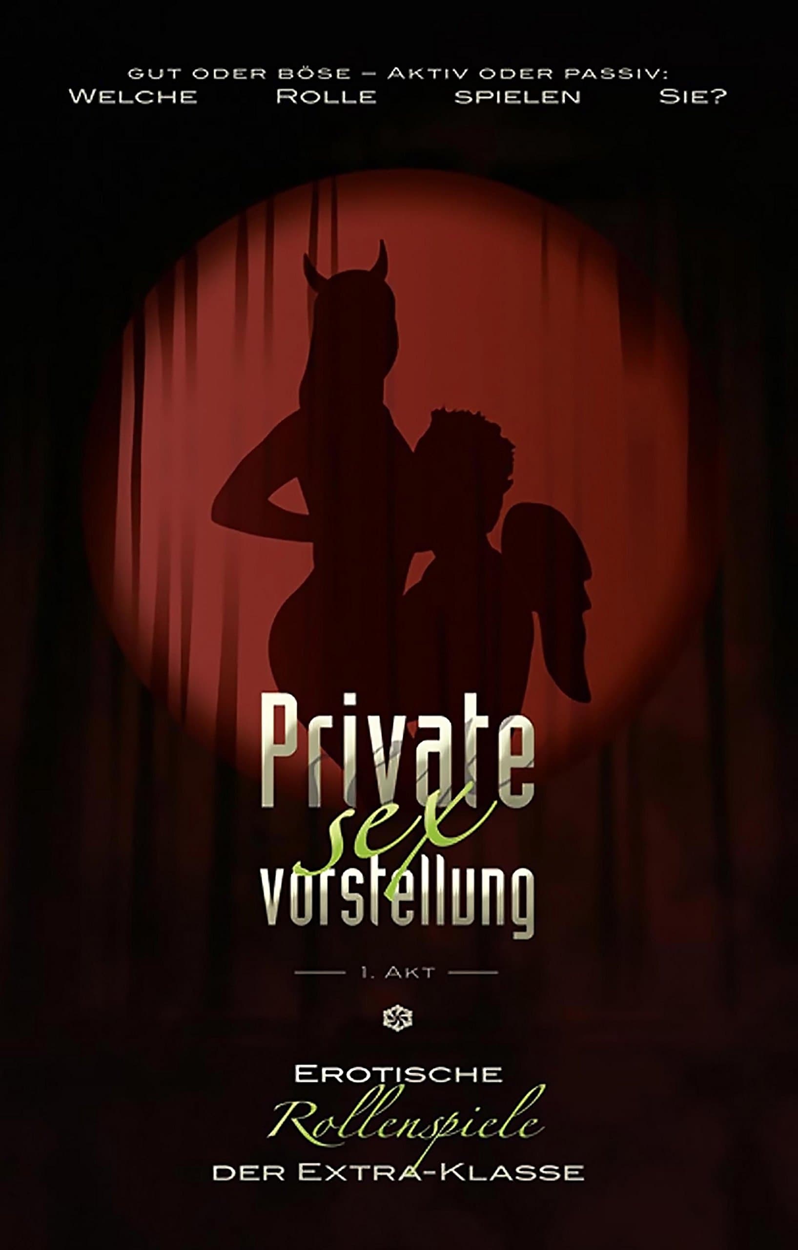 Private Sexvorstellung 1. Akt: Erotische Rollenspiele der Extraklasse (German Edition)