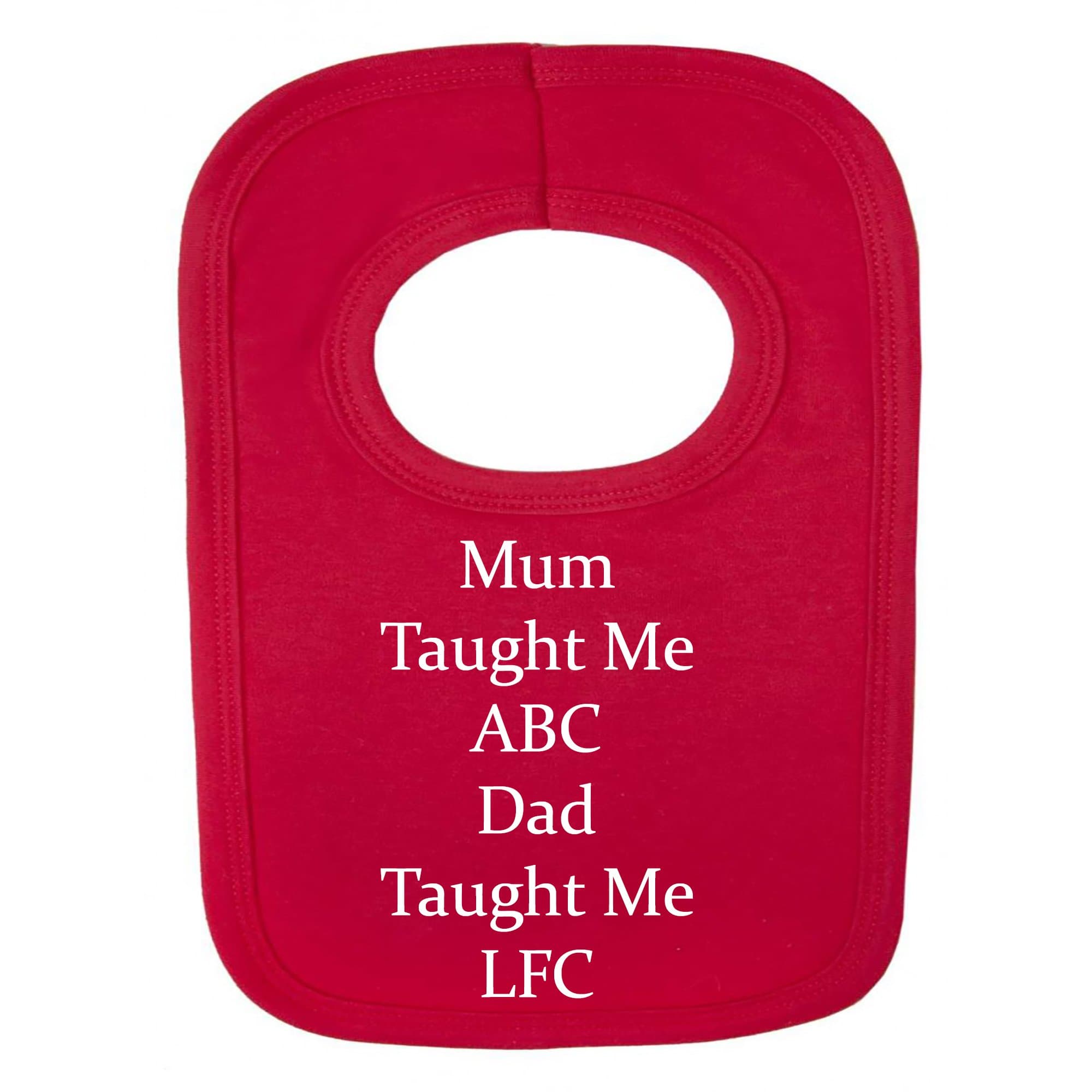 Personalised BIB - Liverpool Style- DAD Taught ME- (NO Stickers)- Beautifully Embroided