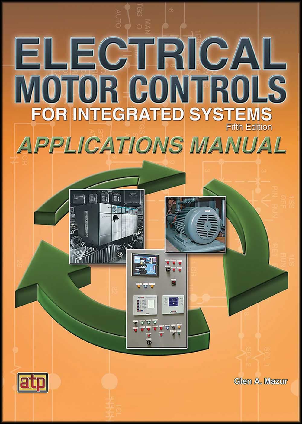 Electrical Motor Controls for Integrated Systems Applications Manual