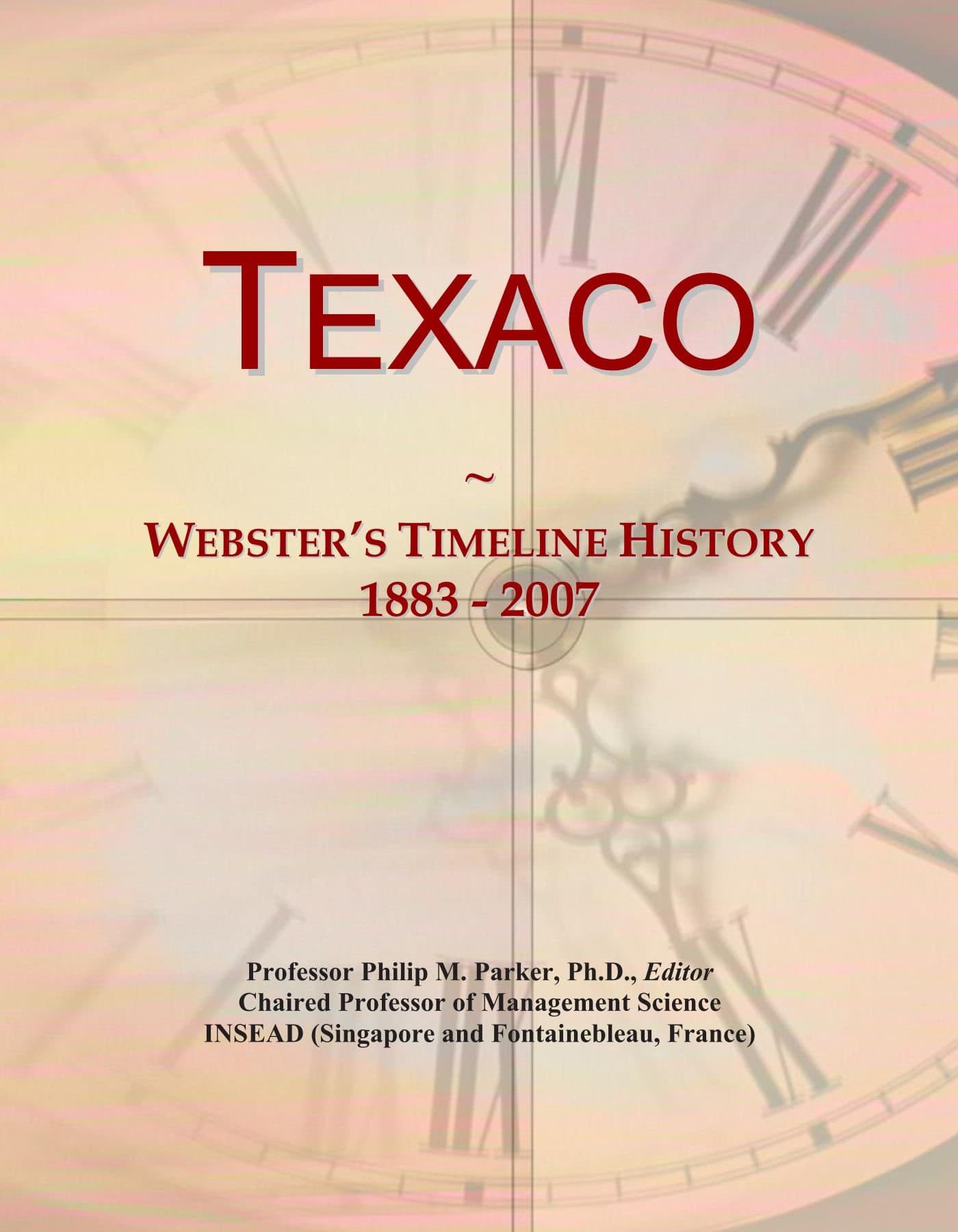 Texaco: Webster's Timeline History, 1883 - 2007