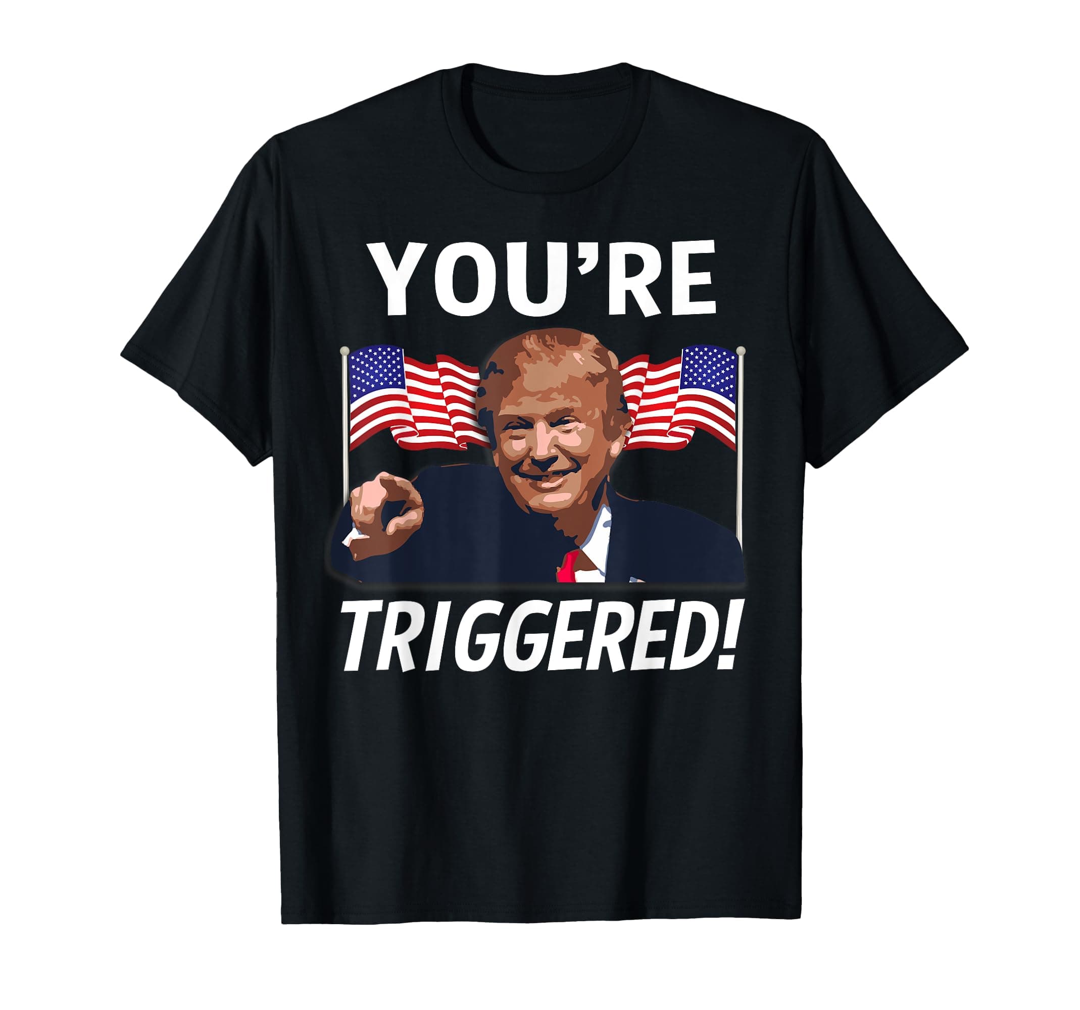 You're Triggered! Donald Trump Meme T-Shirt Safe Space Flag T-Shirt