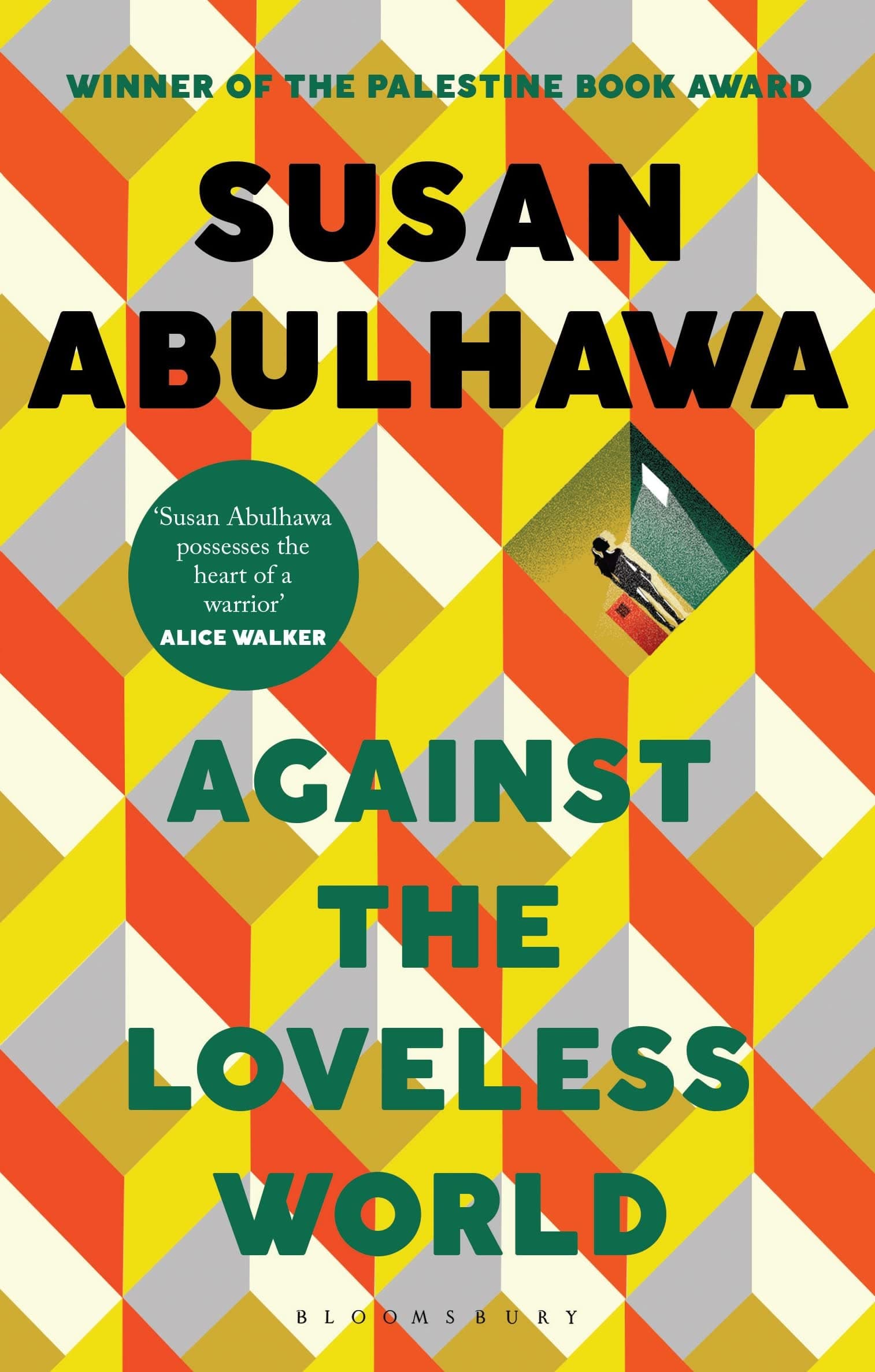 Against the loveless world: winner of the palestine book award
