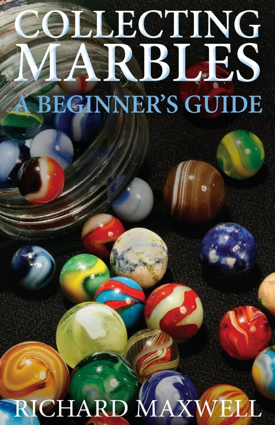 Collecting Marbles: A Beginner's Guide: Learn how to RECOGNIZE the Classic Marbles IDENTIFY the Nine Basic Marble Features PLAY the Old Game of Ringer Paperback – August 16, 2012