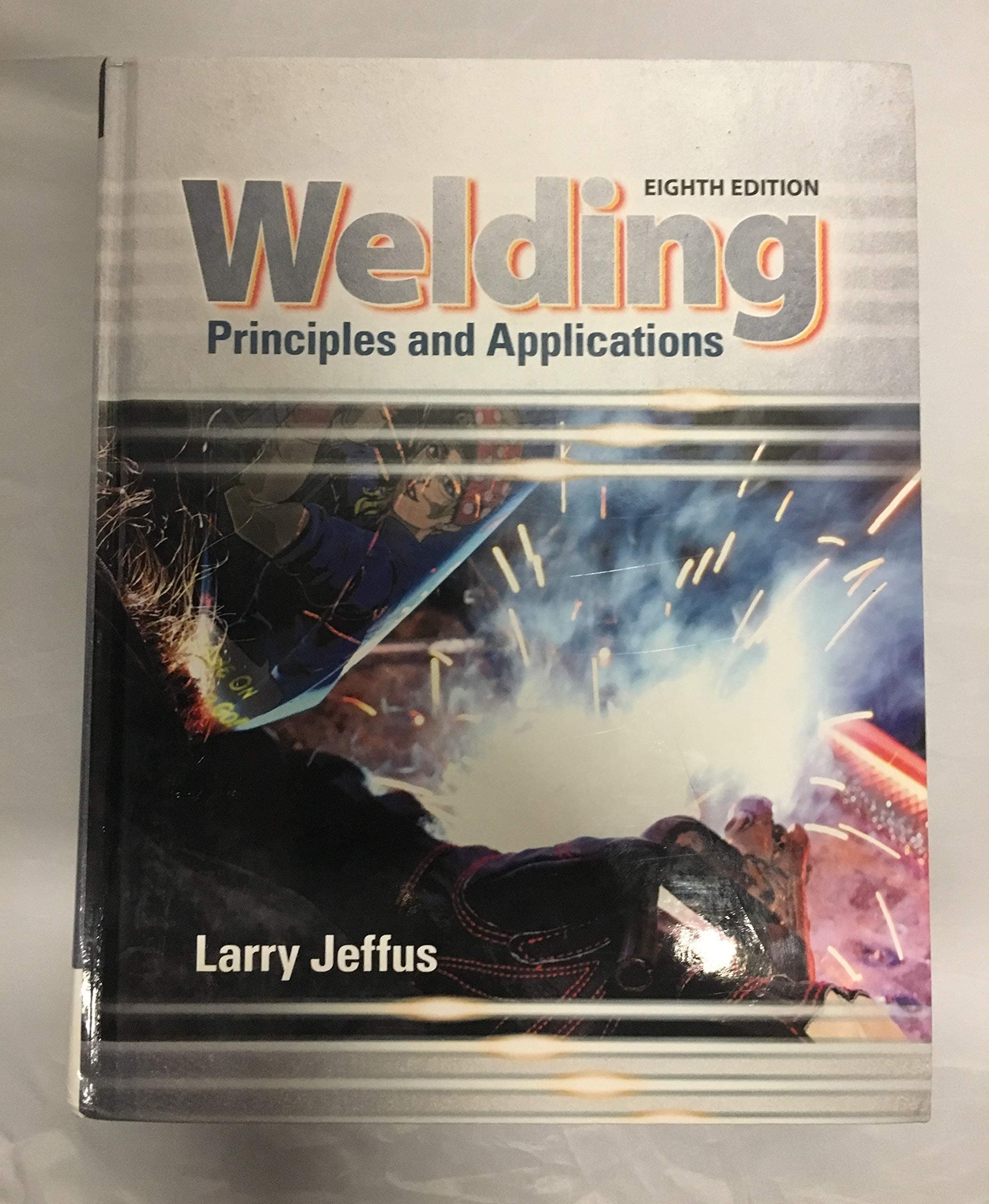 Welding: Principles and Applications 8th Edition