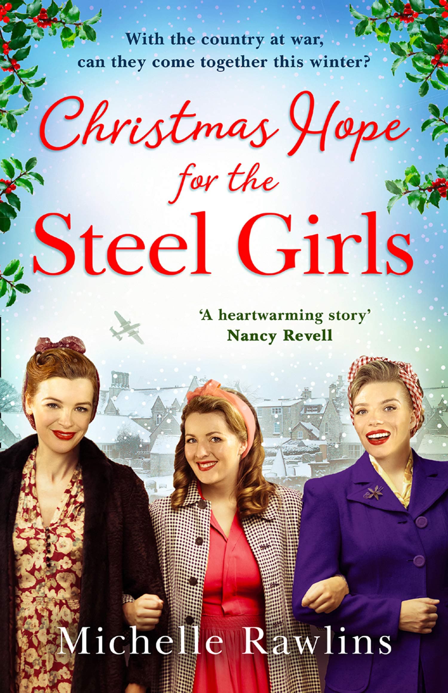 Christmas Hope for the Steel Girls: The most heartwarming historical romantic fiction WW2 saga to curl up with in winter 2023 (The Steel Girls, Book 2)