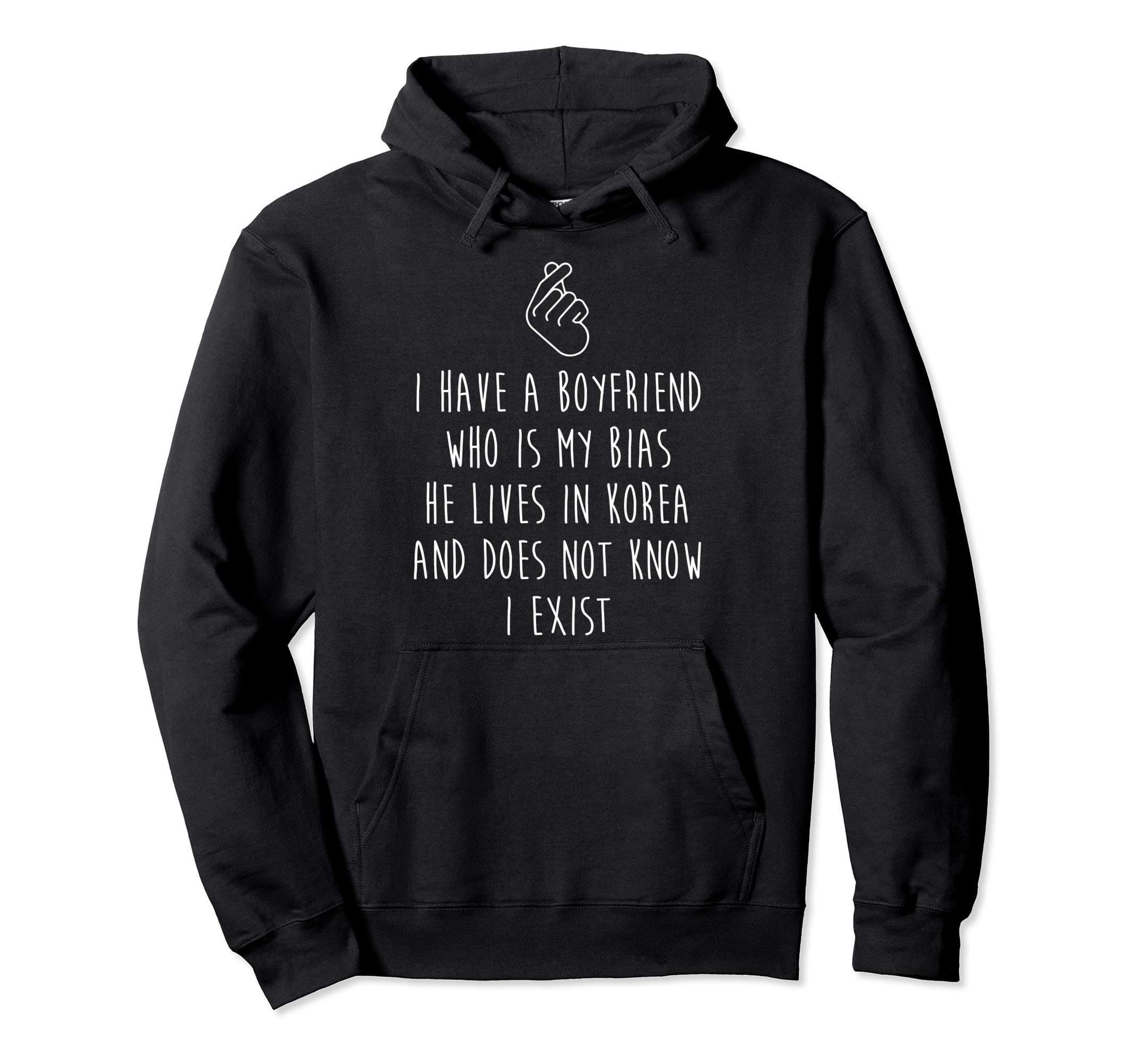 I Have A Boyfriend Who Is My Bias Funny Kpop Music Pullover Hoodie
