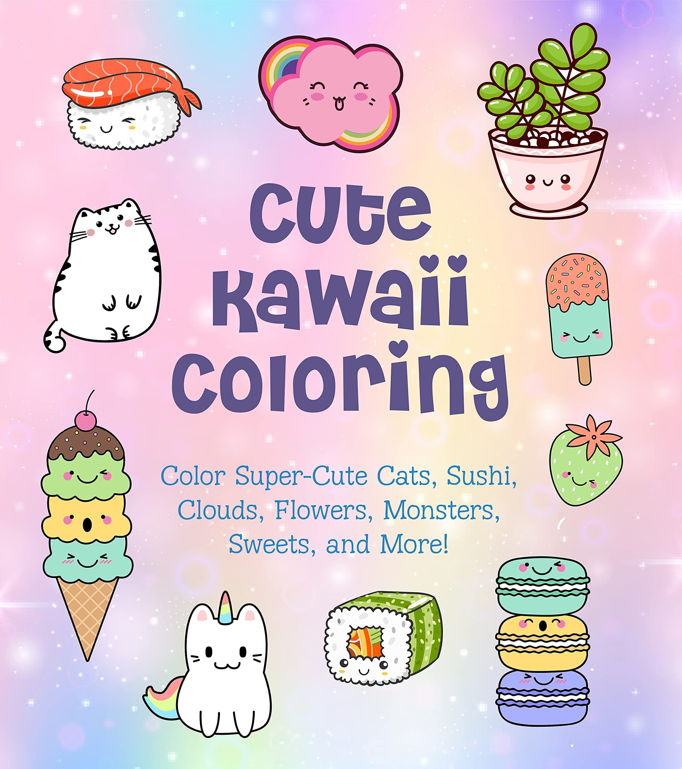Cute Kawaii Coloring: Color Super-Cute Cats, Sushi, Clouds, Flowers, Monsters, Sweets, and More! (Volume 11) (Creative Coloring, 11)