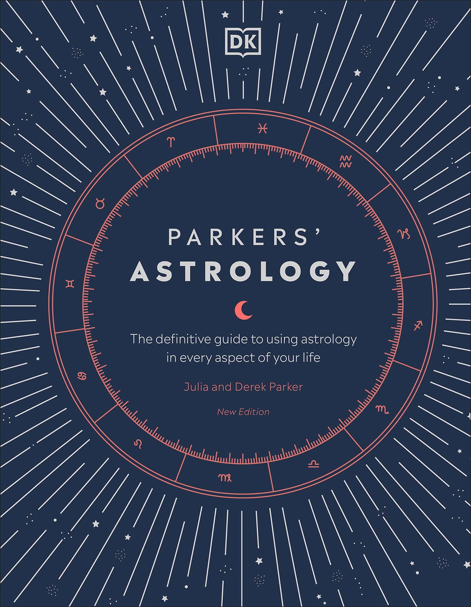 Parkers' Astrology: The Definitive Guide to Using Astrology in Every Aspect of Your Life