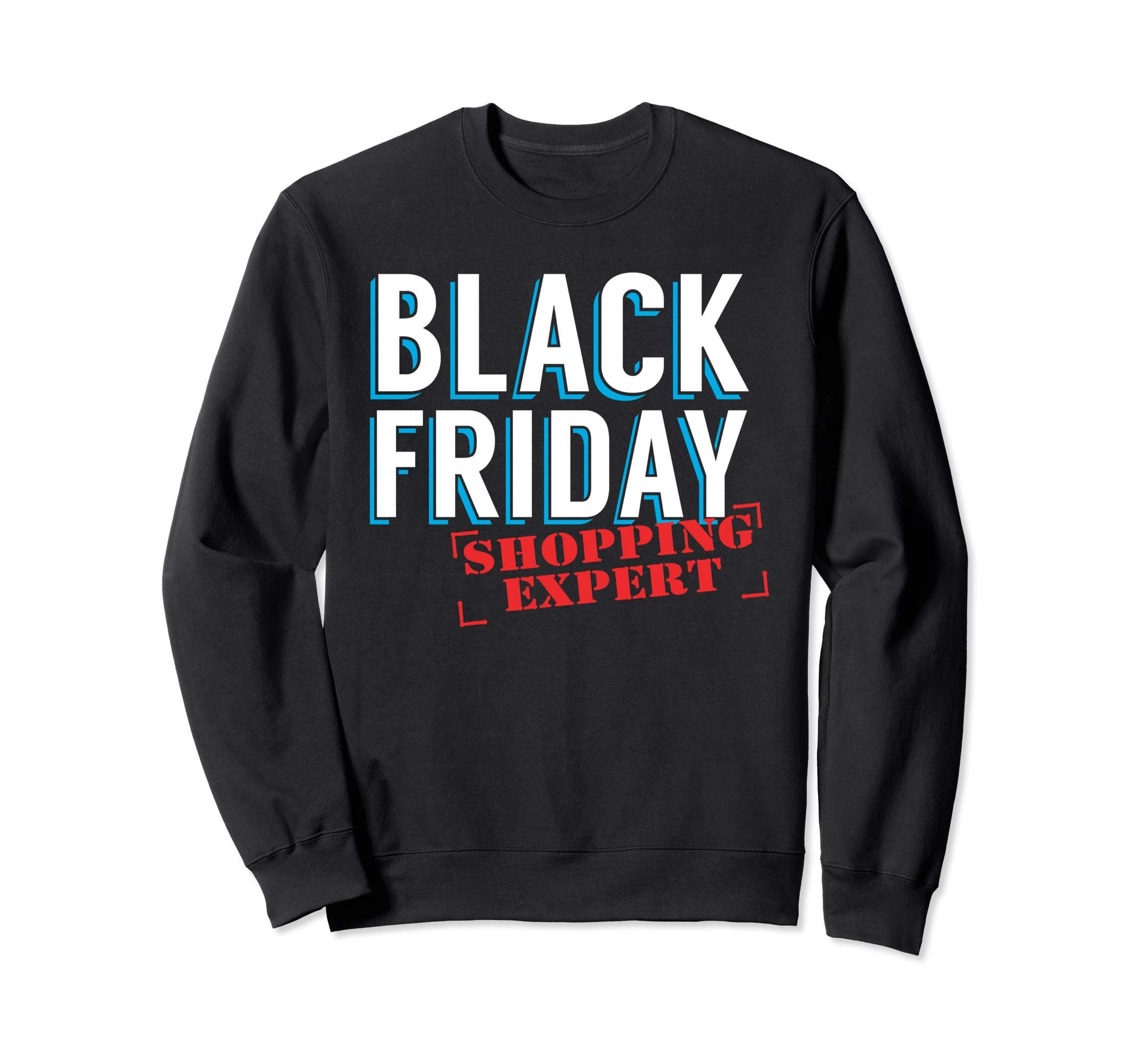 Black Friday Shopping Expert Gifts Sweatshirt
