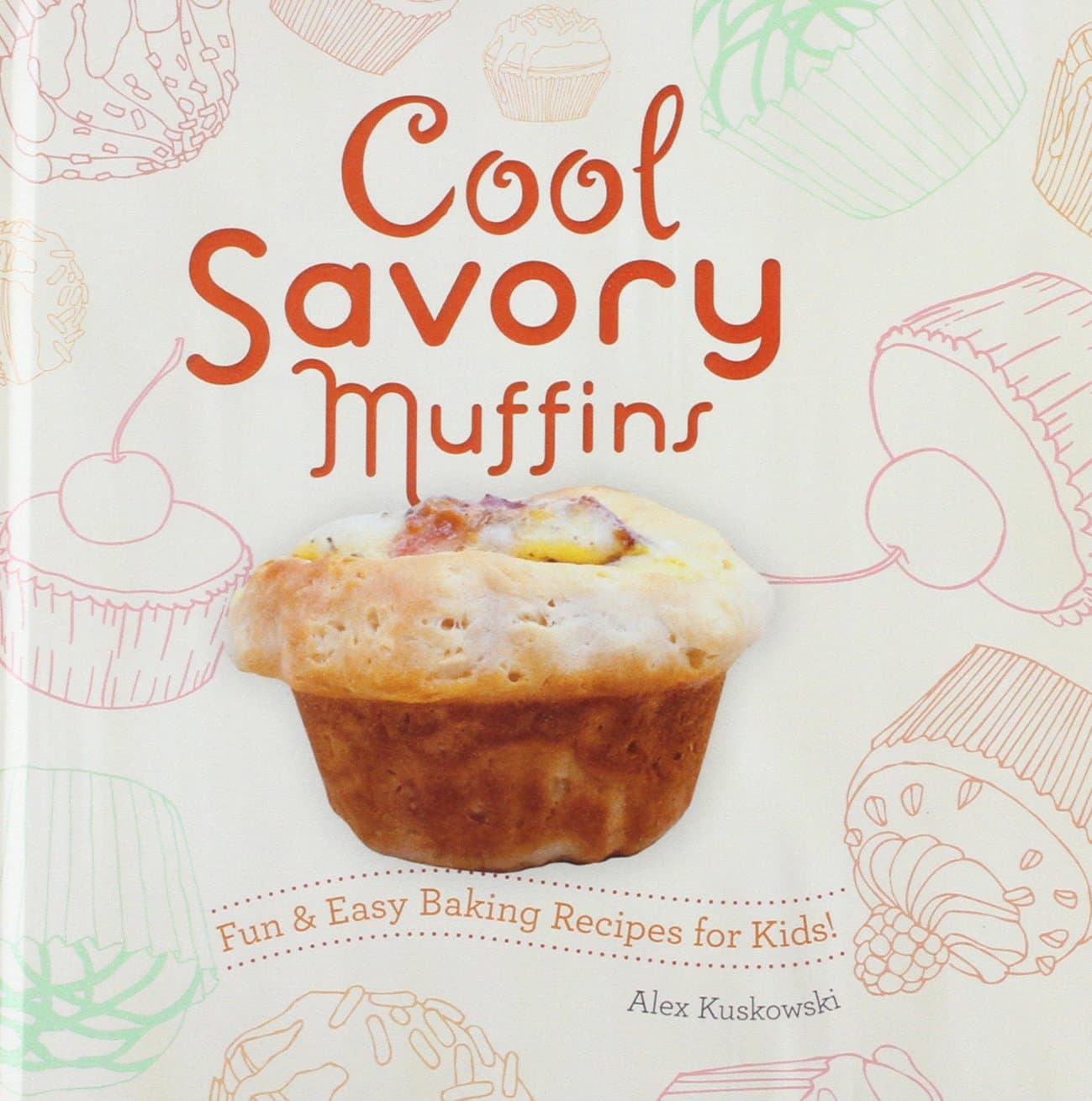 Cool Savory Muffins: Fun & Easy Baking Recipes for Kids! (Cool Cupcakes & Muffins) Library Binding – August 1, 2014