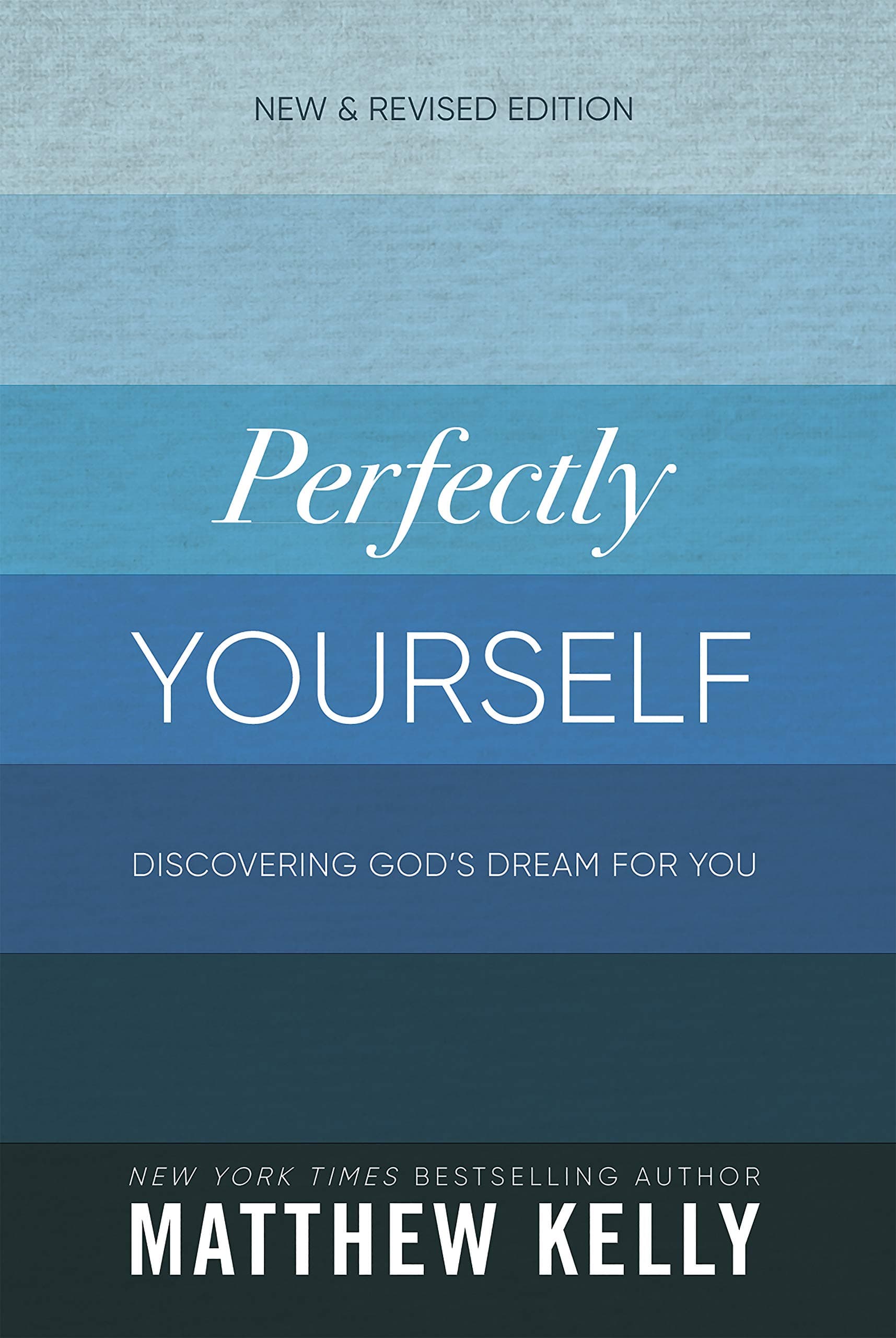 Perfectly Yourself: Discovering God's Dream for You (New & Revised Edition)