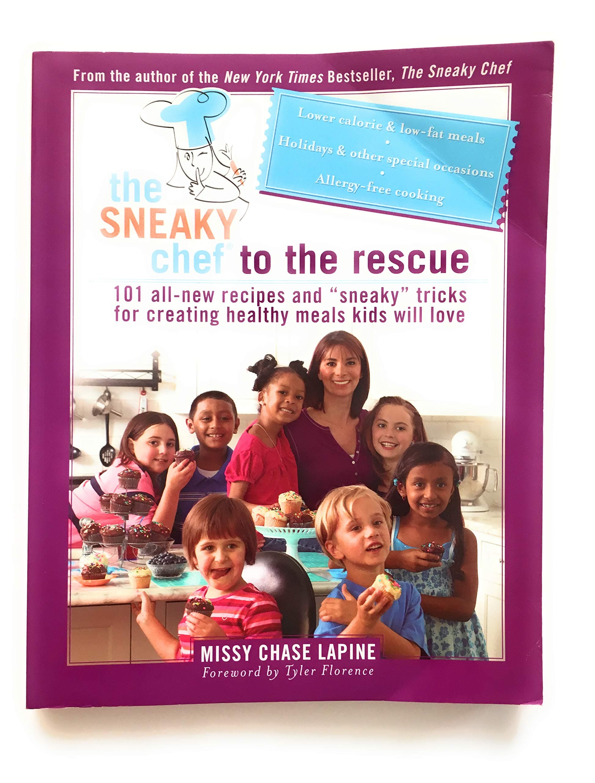The Sneaky Chef to the Rescue: 101 All-New Recipes and "Sneaky" Tricks for Creating Healthy Meals Kids Will Love