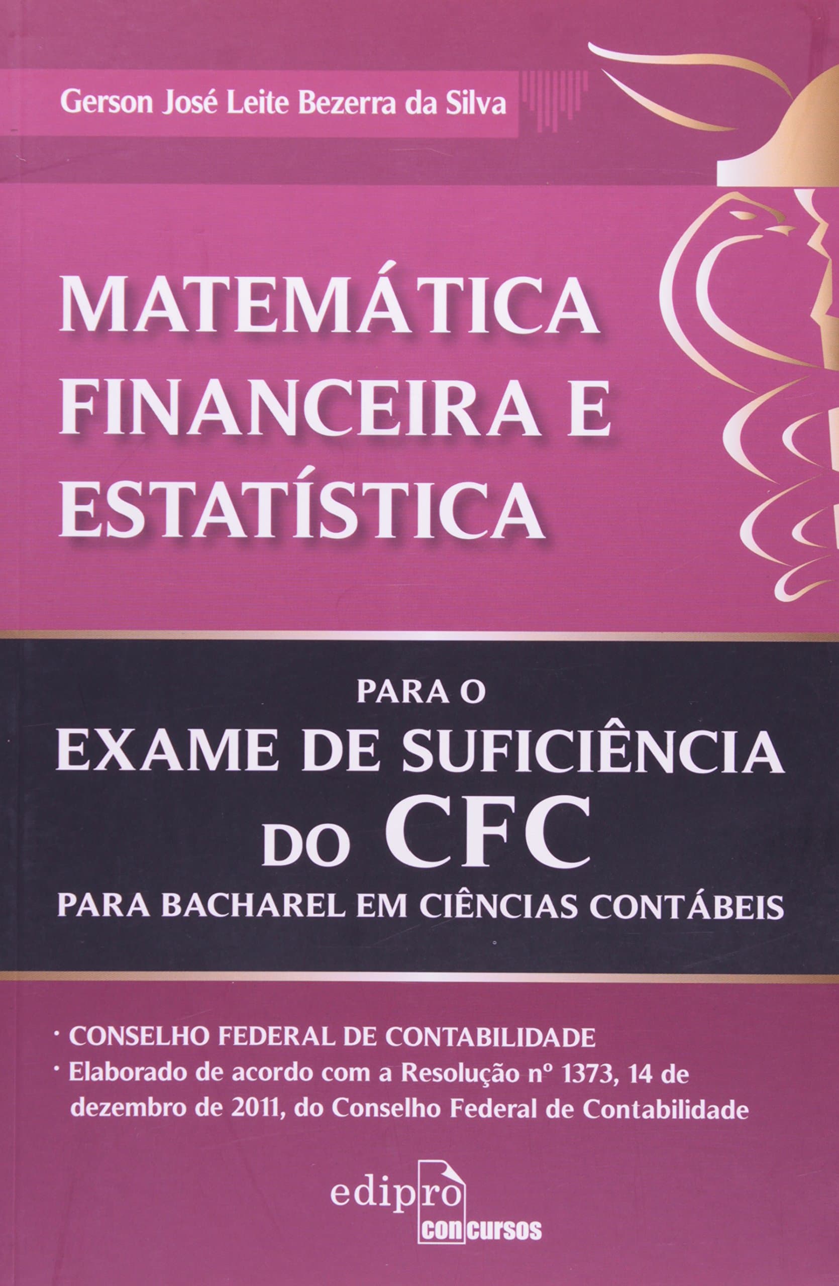 Matem‡tica Financeira e Estat’stica: Para o Examde de Suficincia do Cfc Para Bacharel em Cincias Cont‡beis