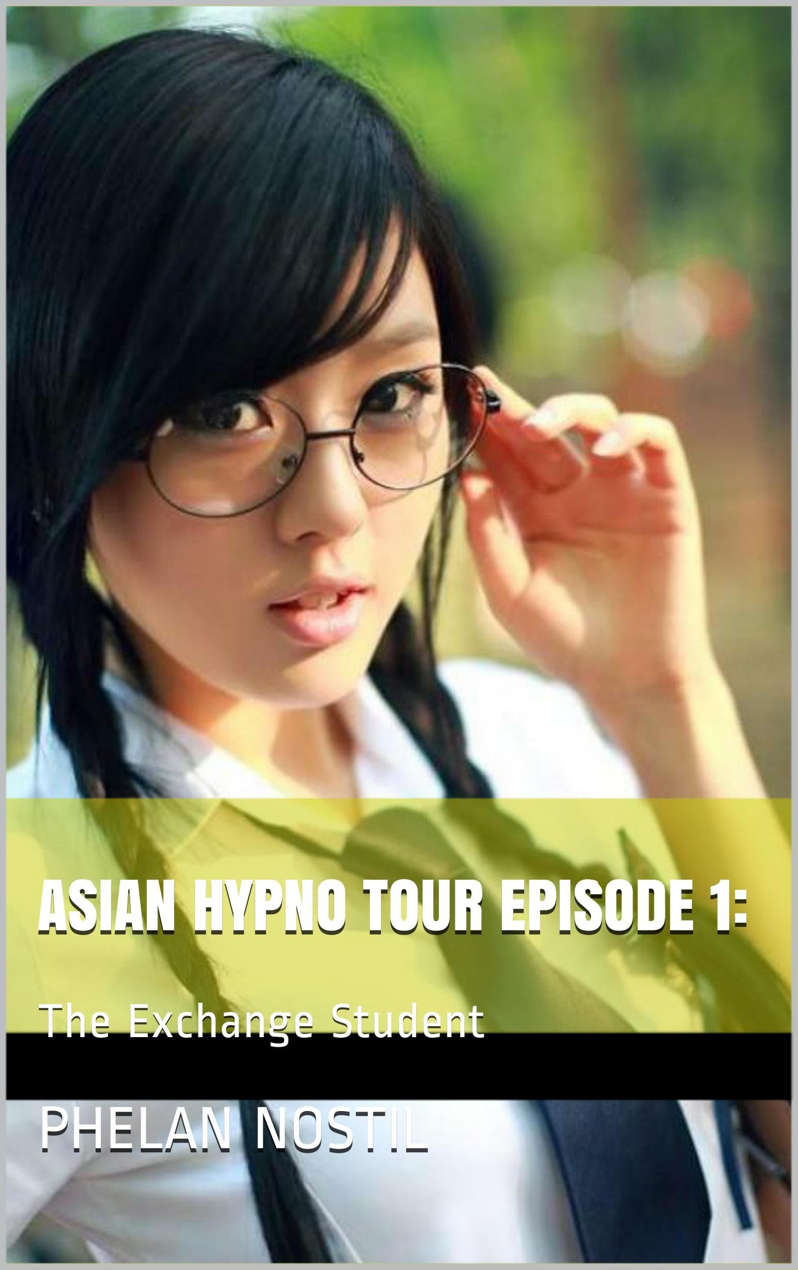Asian Hypno Tour Episode 1:: The Exchange Student Kindle Edition