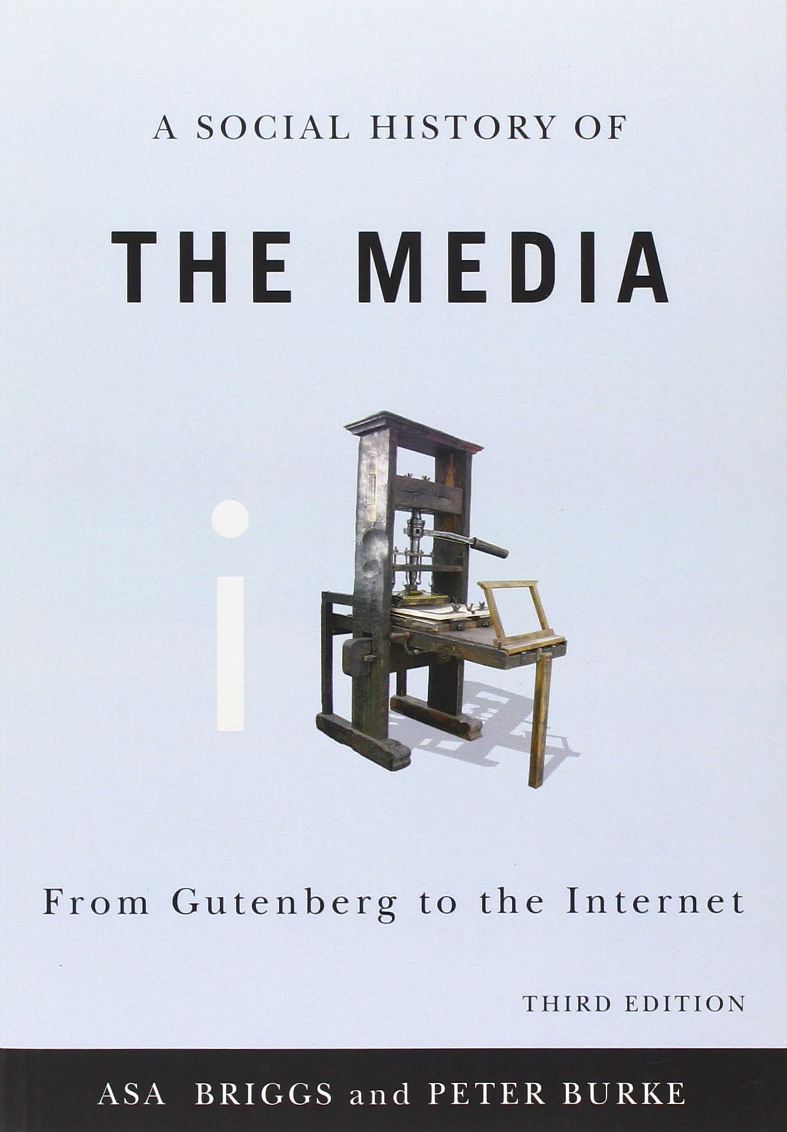 A Social History of the Media: From Gutenberg to the Internet