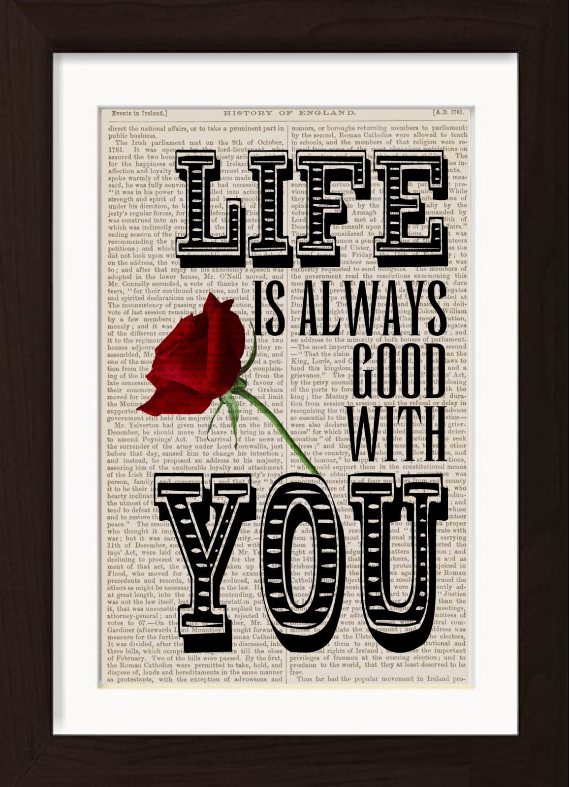 Life Is Always Good With You Red Rose Mounted/Matted Ready To Frame Dictionary Art Print