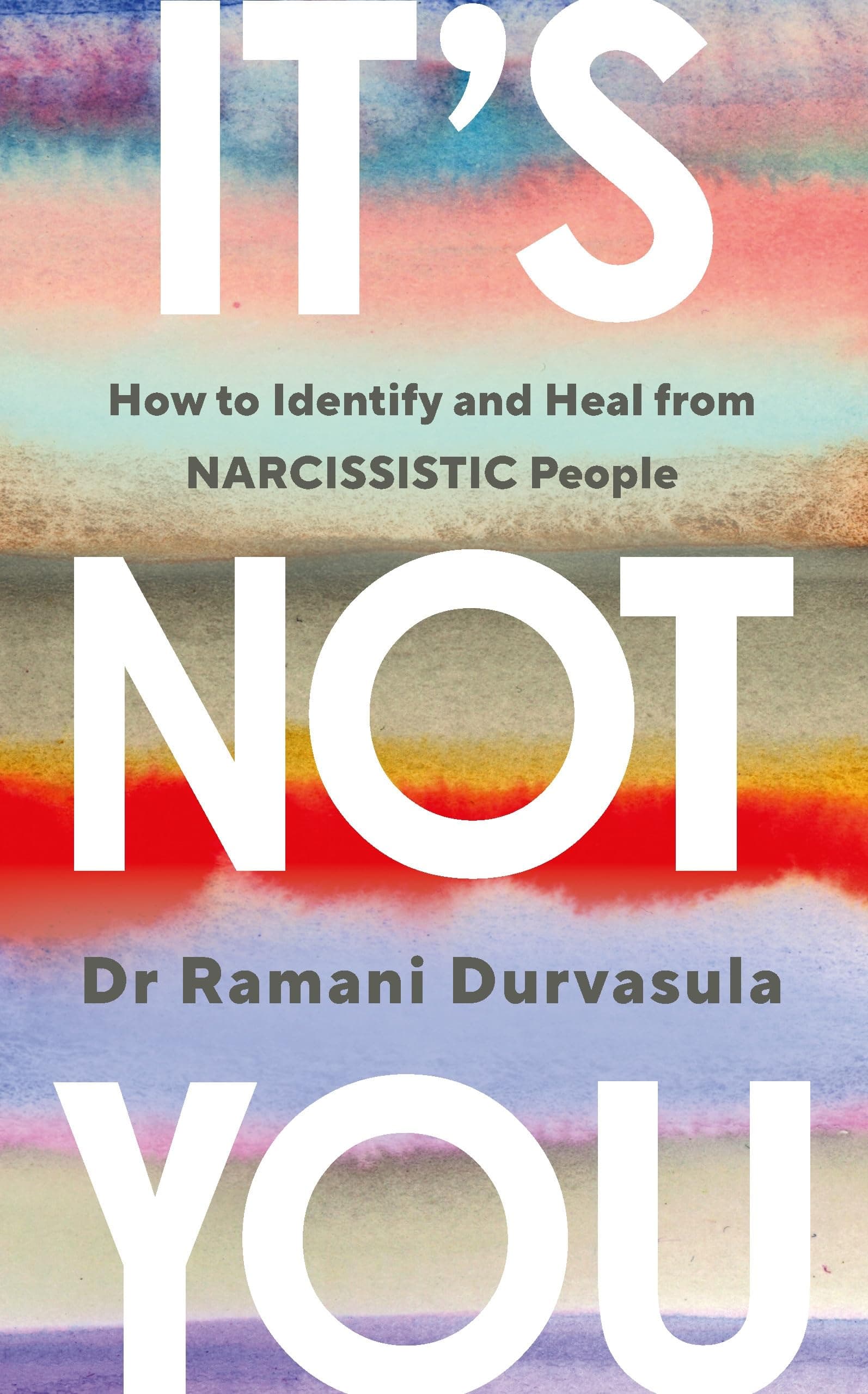 It's Not You: The Bestselling Guide on How to Identify and Heal from Narcissistic People (Vermilion) Paperback – 22 Feb. 2024