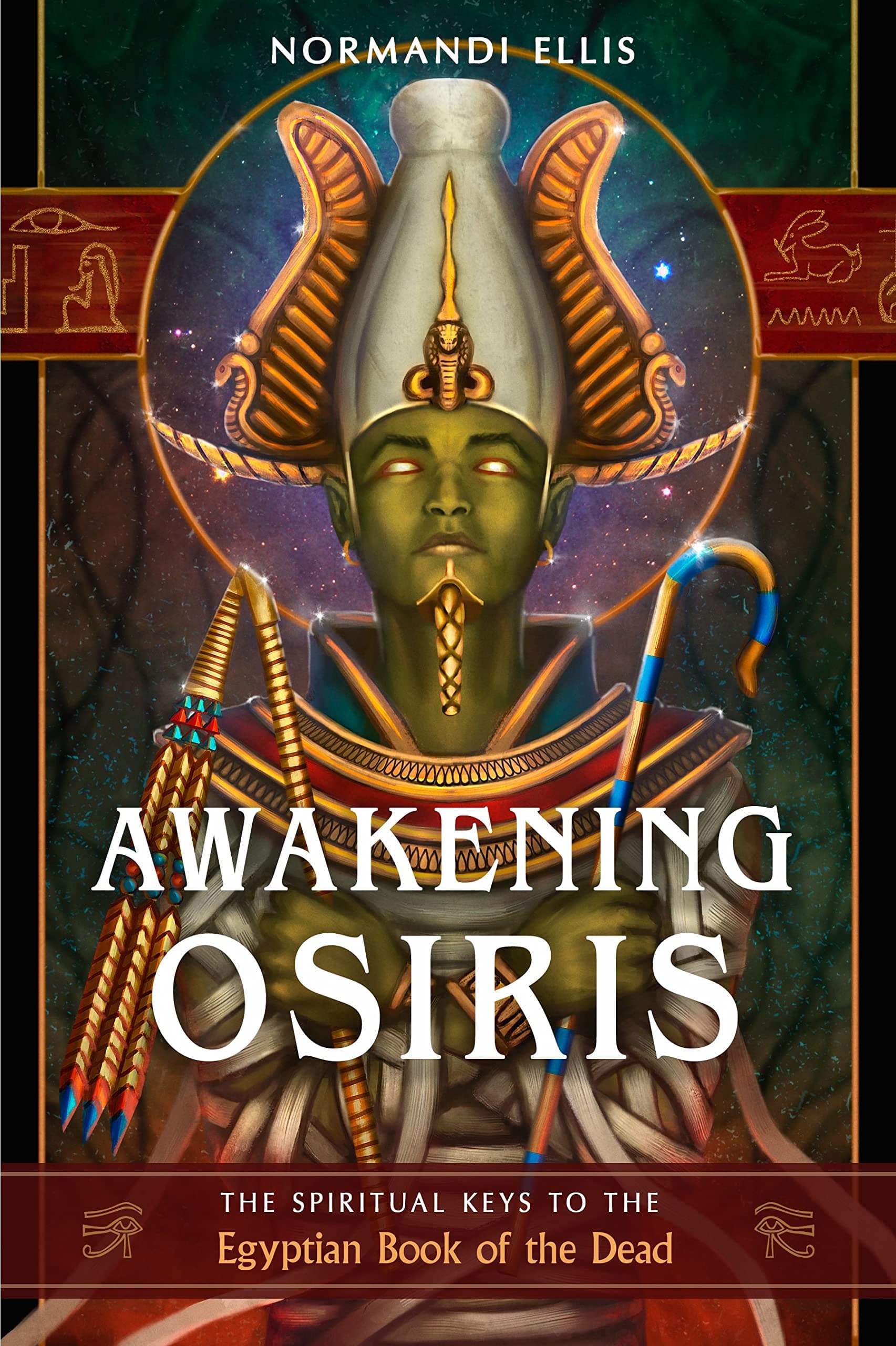 Normandi EllisAwakening Osiris: The Spiritual Keys to the Egyptian Book of the Dead