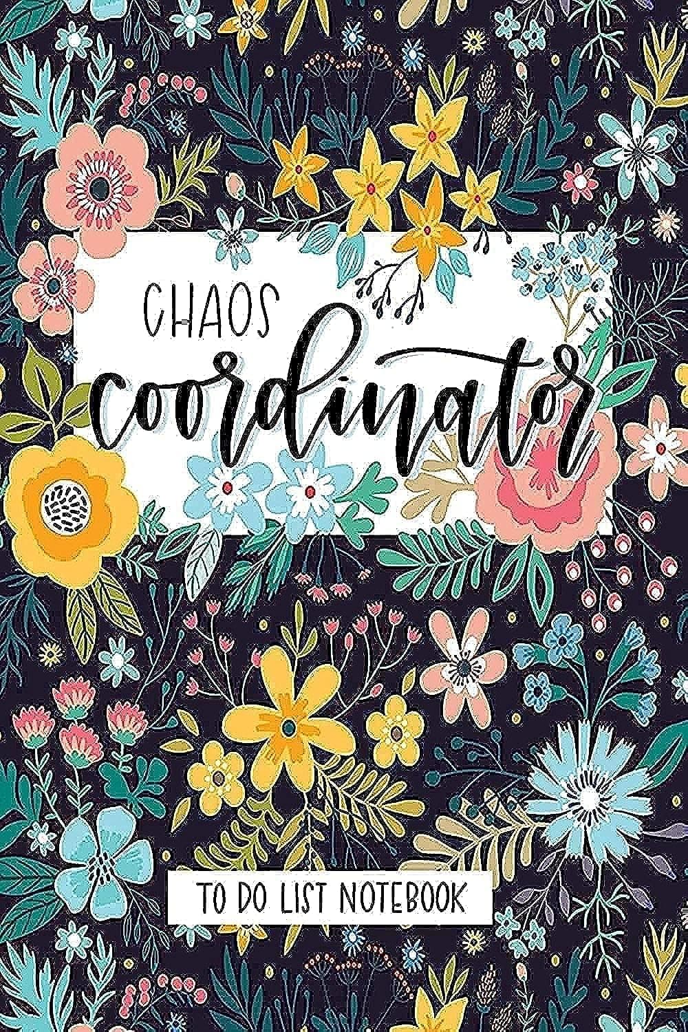 Chaos Coordinator: To Do List Notebook