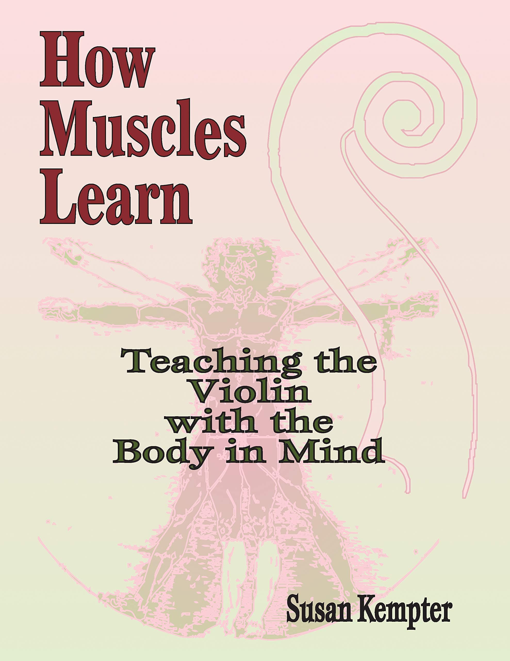 How Muscles Learn: Teaching the Violin with the Body in Mind